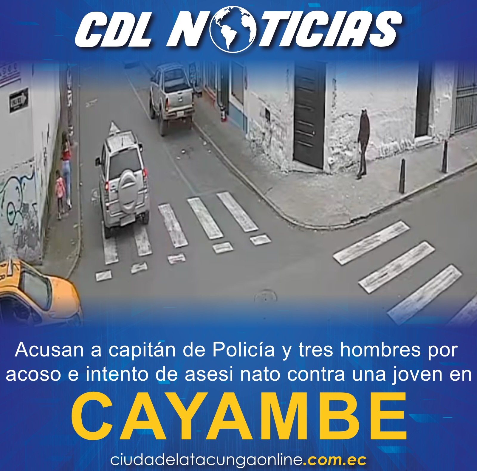 Acusan a capitán de Policía y otros hombres por acoso y tentativa de asesinato contra una joven en Cayambe