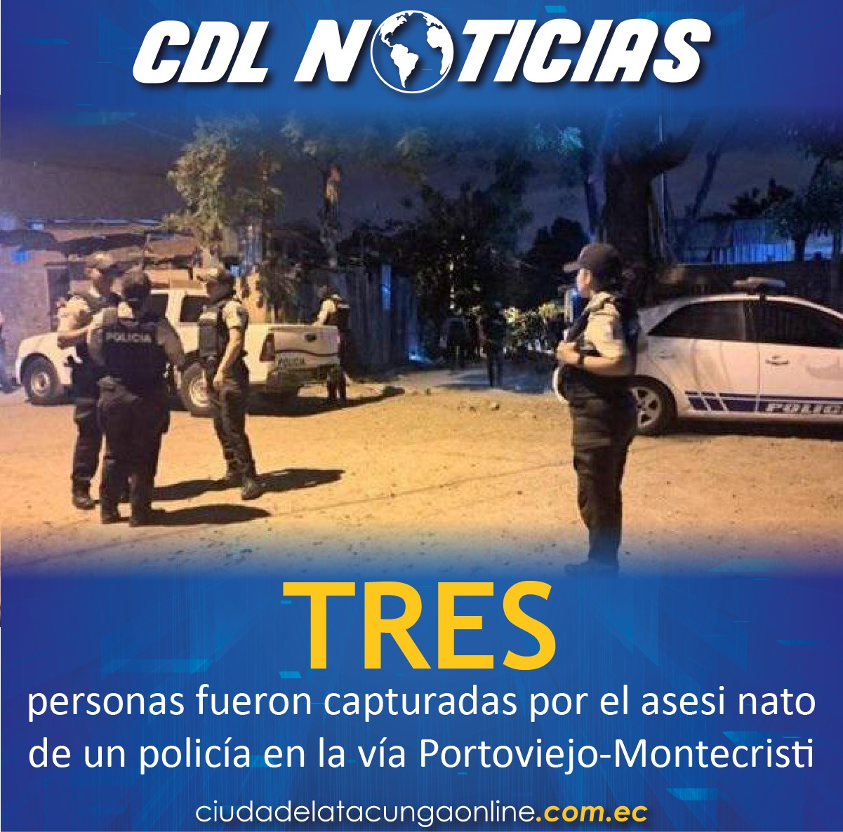 Tres personas fueron capturadas por el asesinato de un policía en la vía Portoviejo-Montecristi