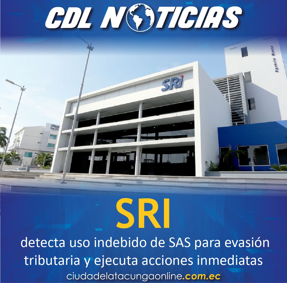 SRI detecta uso indebido de SAS para evasión tributaria y ejecuta acciones inmediatas