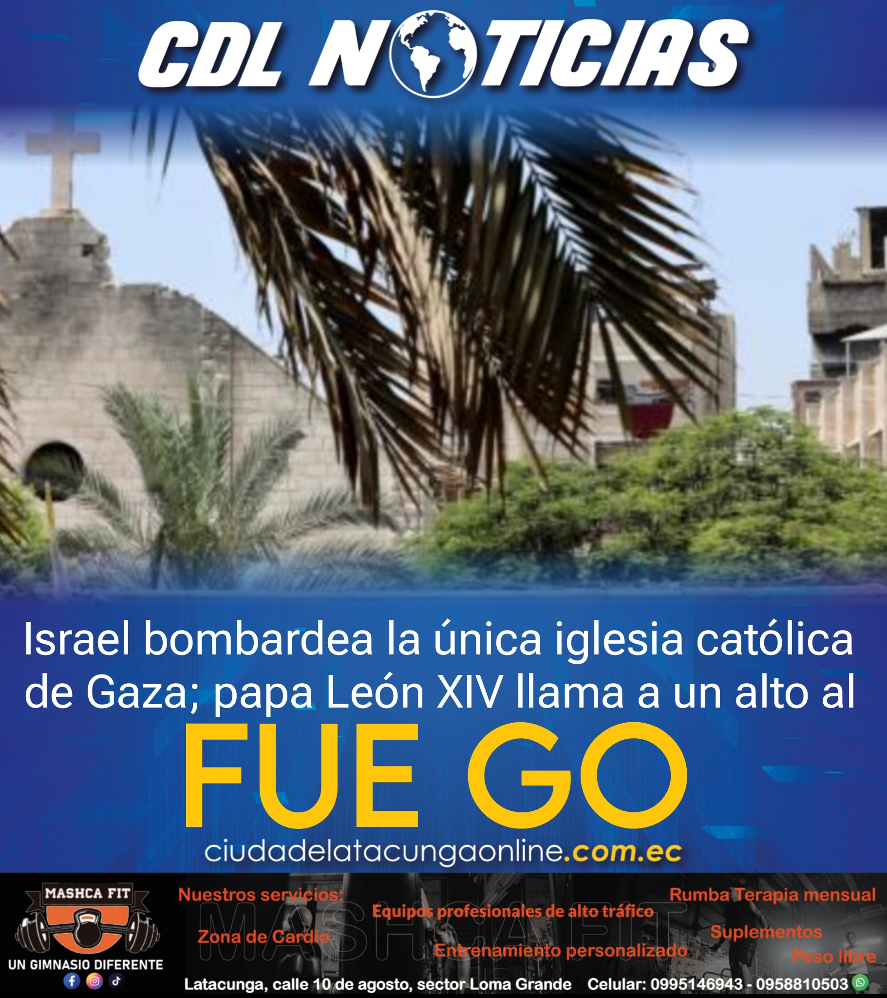 Israel bombardea la única iglesia católica de Gaza; papa León XIV llama a un alto al fuego