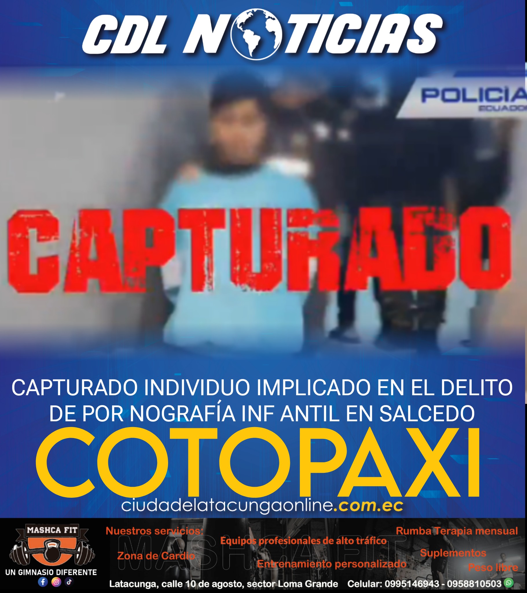 CAPTURADO INDIVIDUO IMPLICADO EN EL DELITO DE POR NOGRAFÍA INF ANTIL EN SALCEDO COTOPAXI