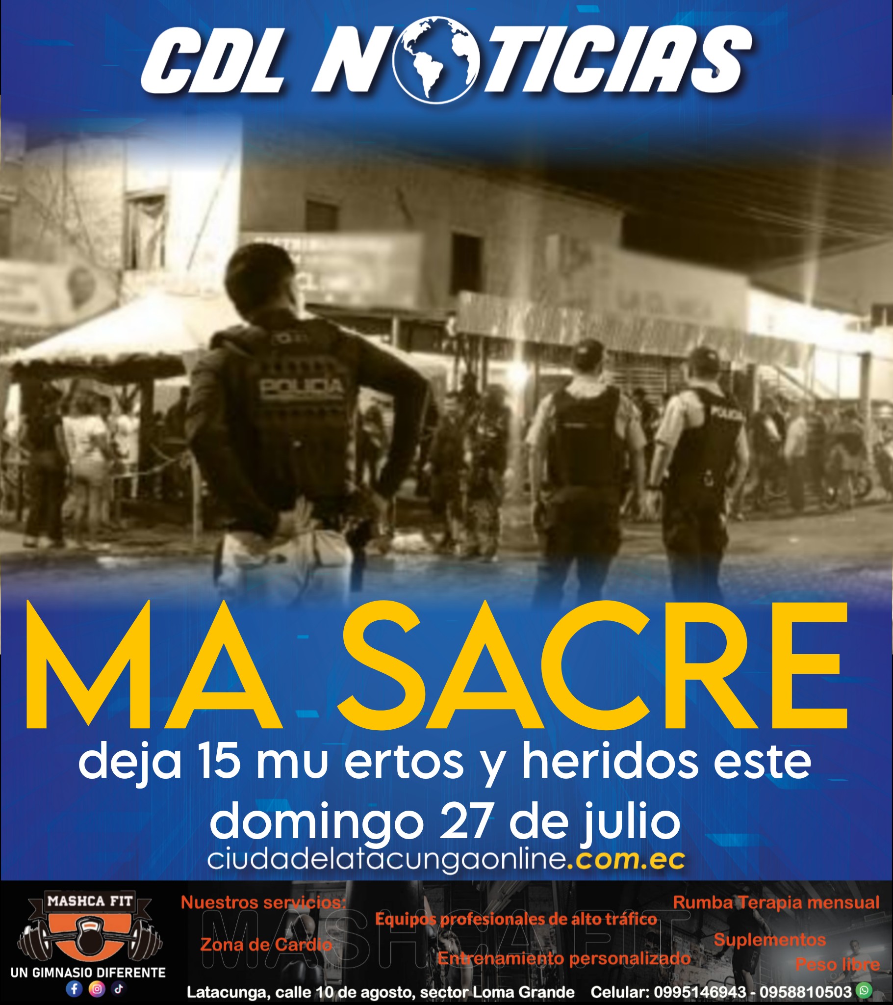 ¡Terror en El Empalme! Mas acre deja 15 mu ertos y heridos este domingo 27 de julio