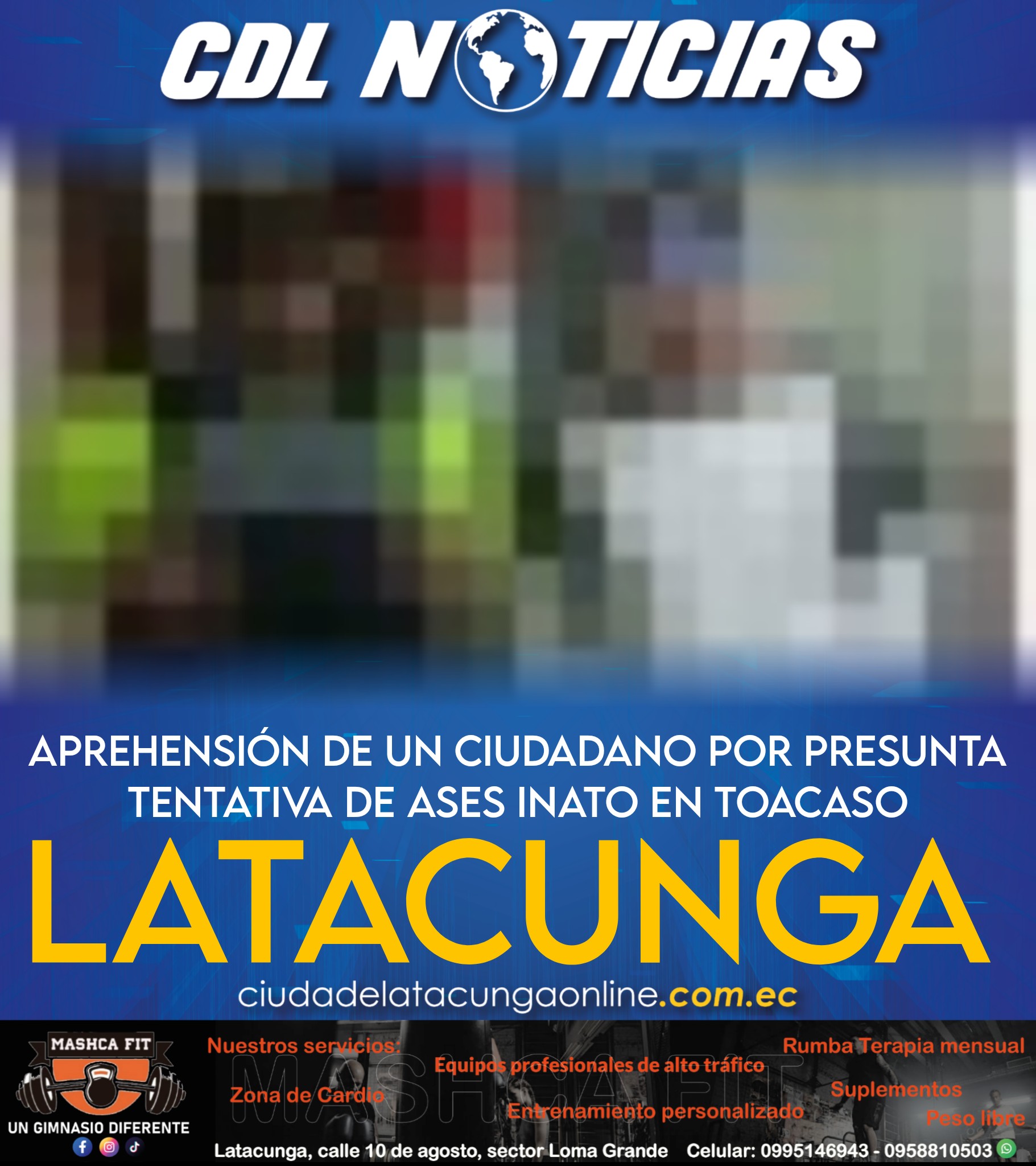 APREHENSIÓN DE UN CIUDADANO POR PRESUNTA TENTATIVA DE ASES INATO EN TOACASO LATACUNGA