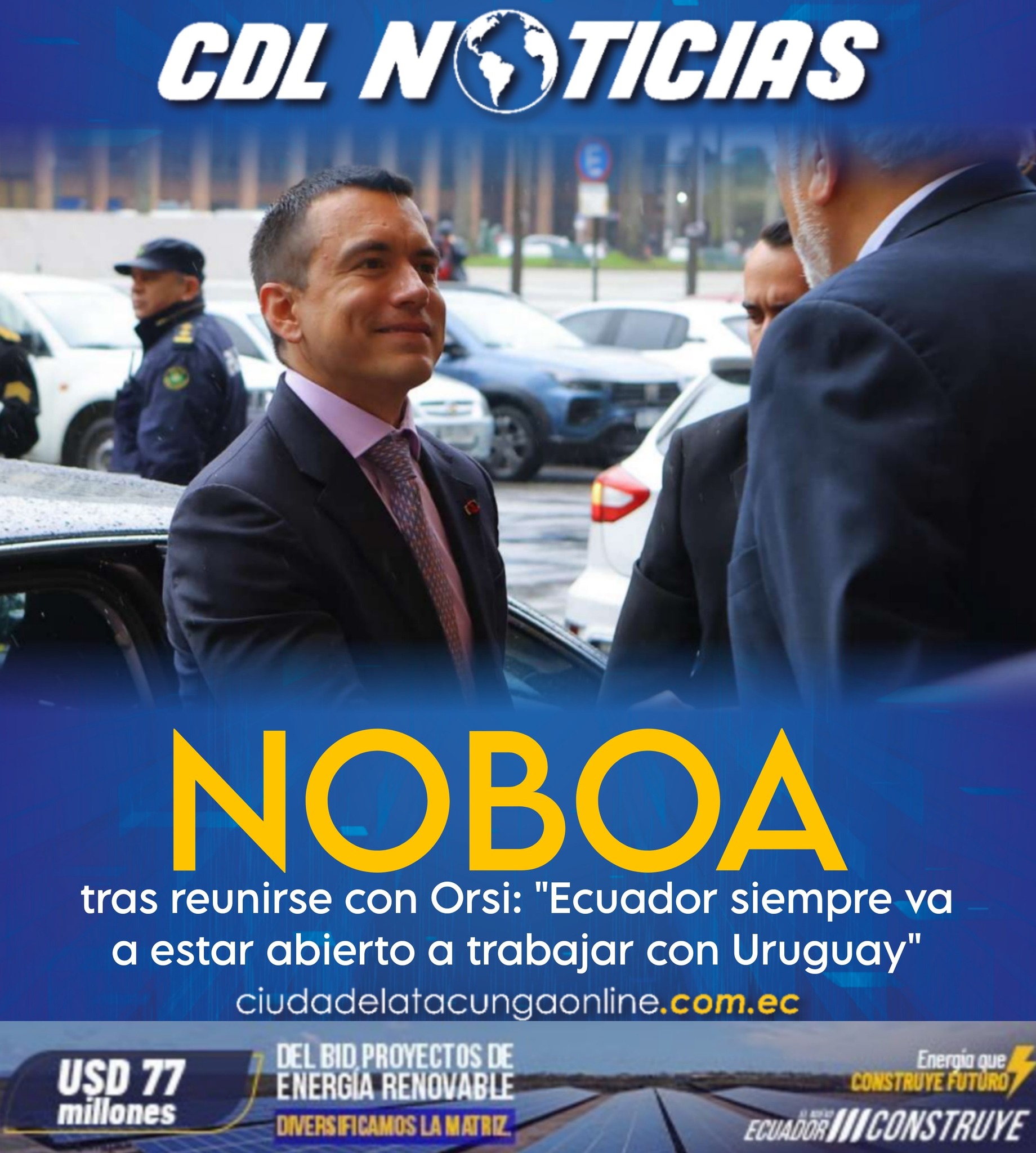 Noboa tras reunirse con Orsi: «Ecuador siempre va a estar abierto a trabajar con Uruguay»