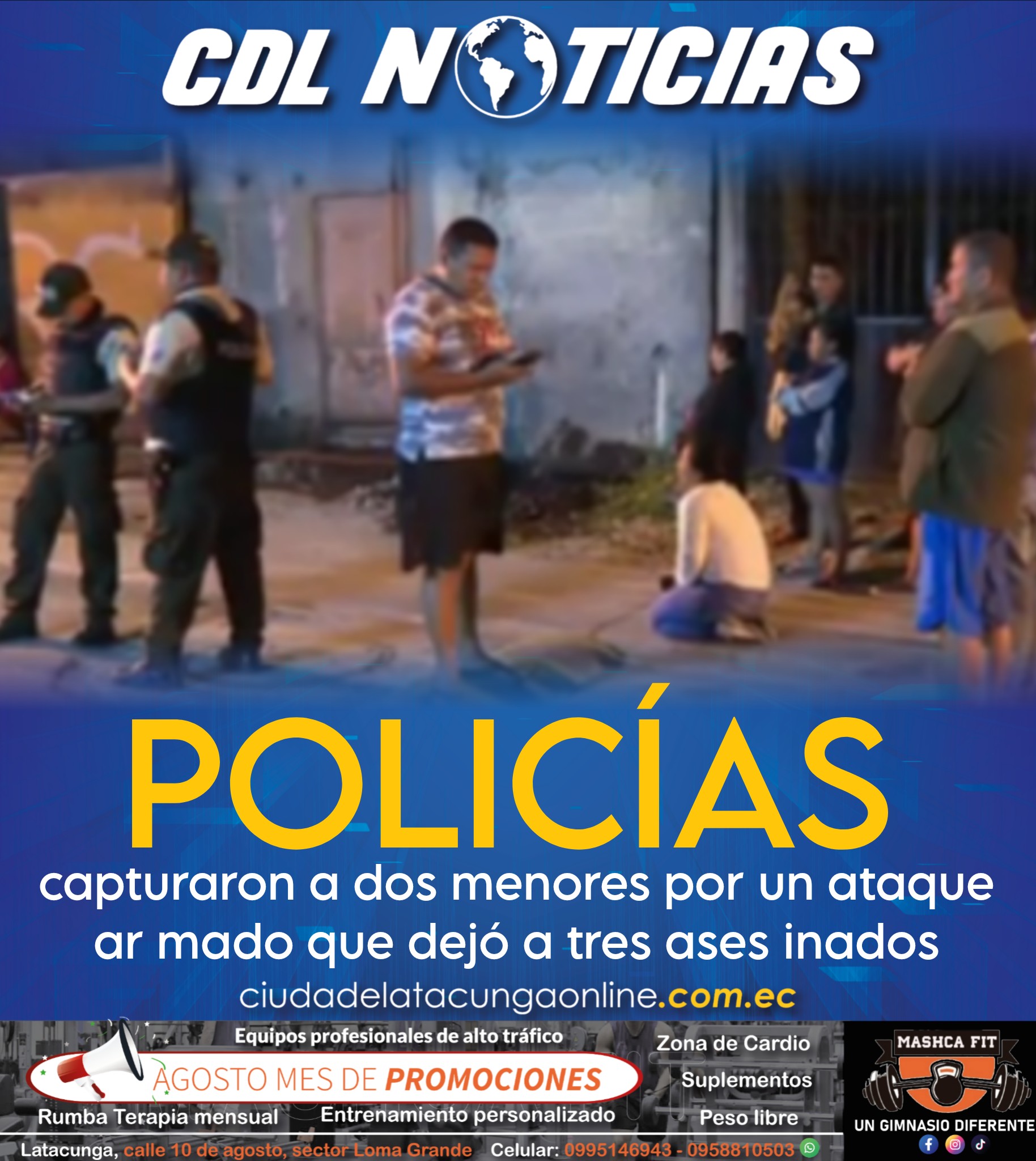 Policías capturaron a dos menores por un ataque ar mado que dejó a tres ases inados