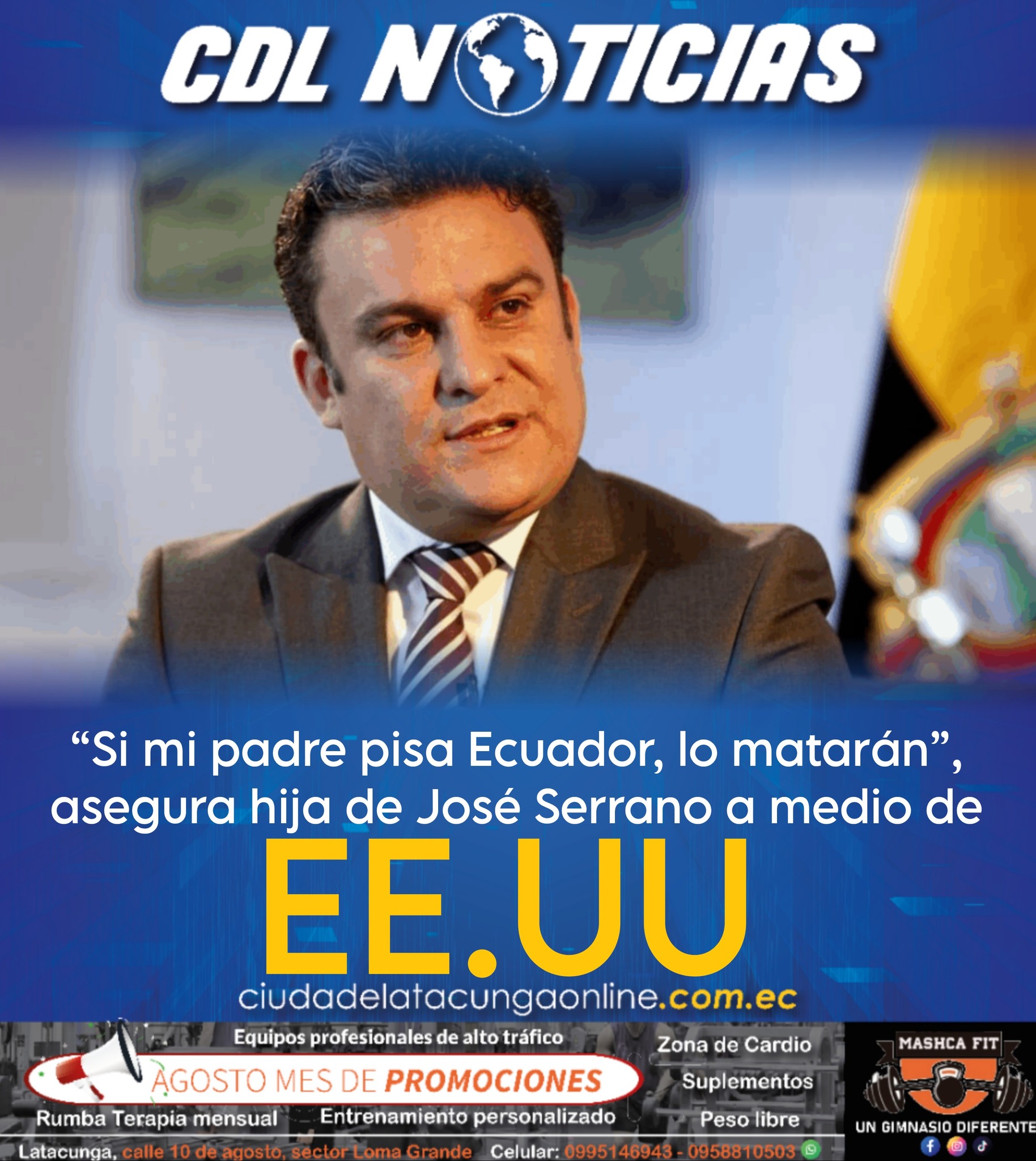“Si mi padre pisa Ecuador, lo matarán”, asegura hija de José Serrano a medio estadounidense