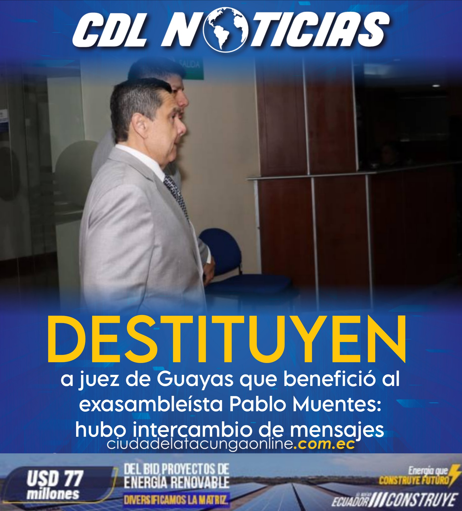Destituyen a juez de Guayas que benefició al exasambleísta Pablo Muentes: hubo intercambio de mensajes