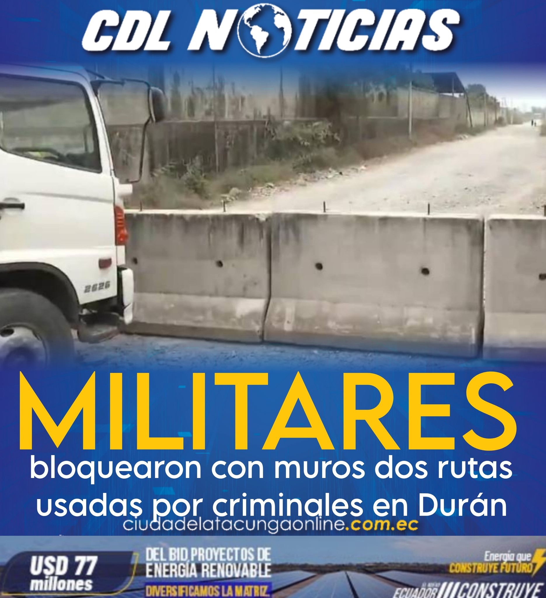 Militares bloquearon con muros dos rutas usadas por criminales en Durán