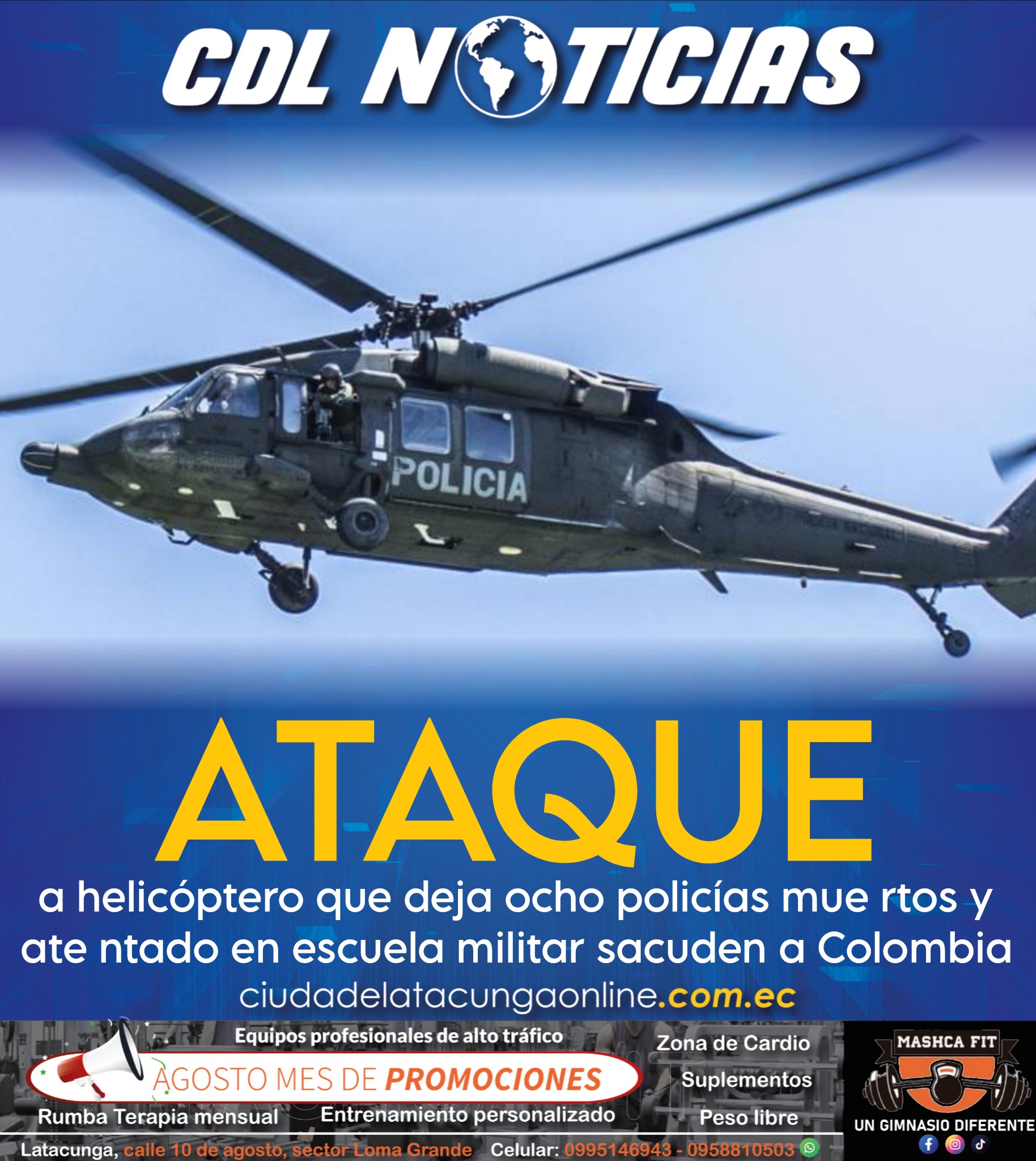 Ataque a helicóptero que deja ocho policías mue rtos y ate ntado en escuela militar sacuden a Colombia