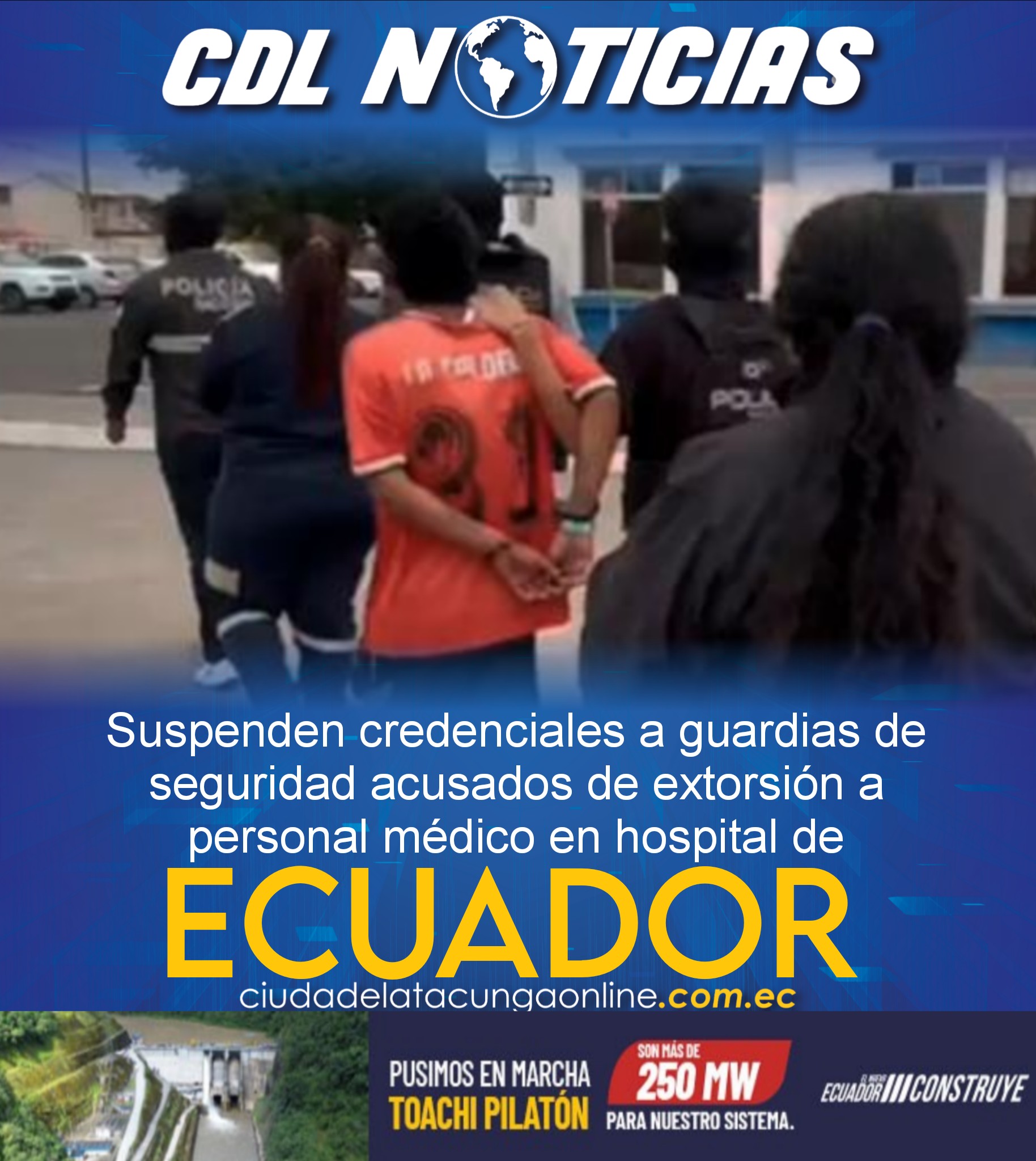 Suspenden credenciales a guardias de seguridad acusados de extorsión a personal médico en hospital de Ecuador