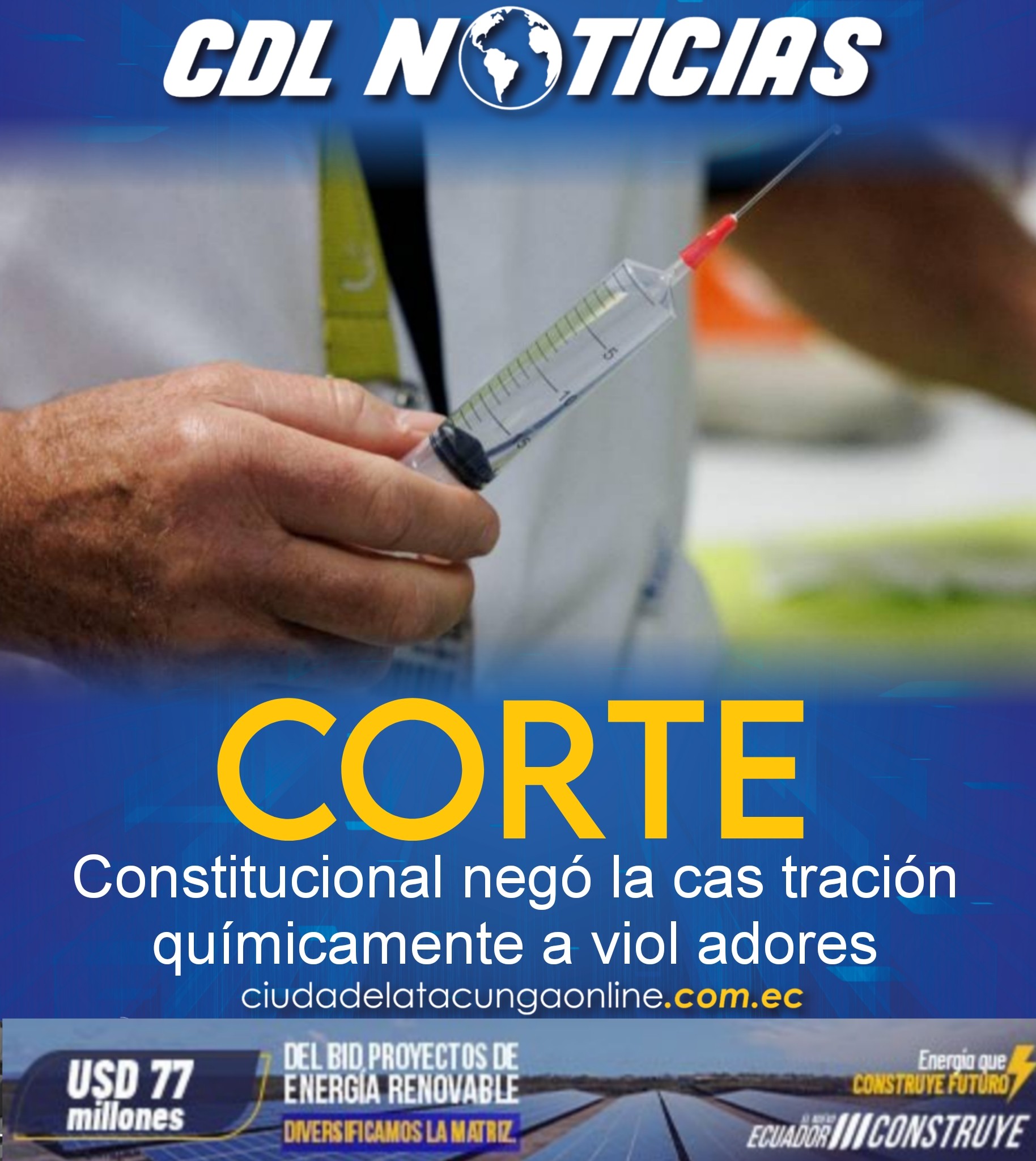 La Corte Constitucional negó la cas tración químicamente a viol adores