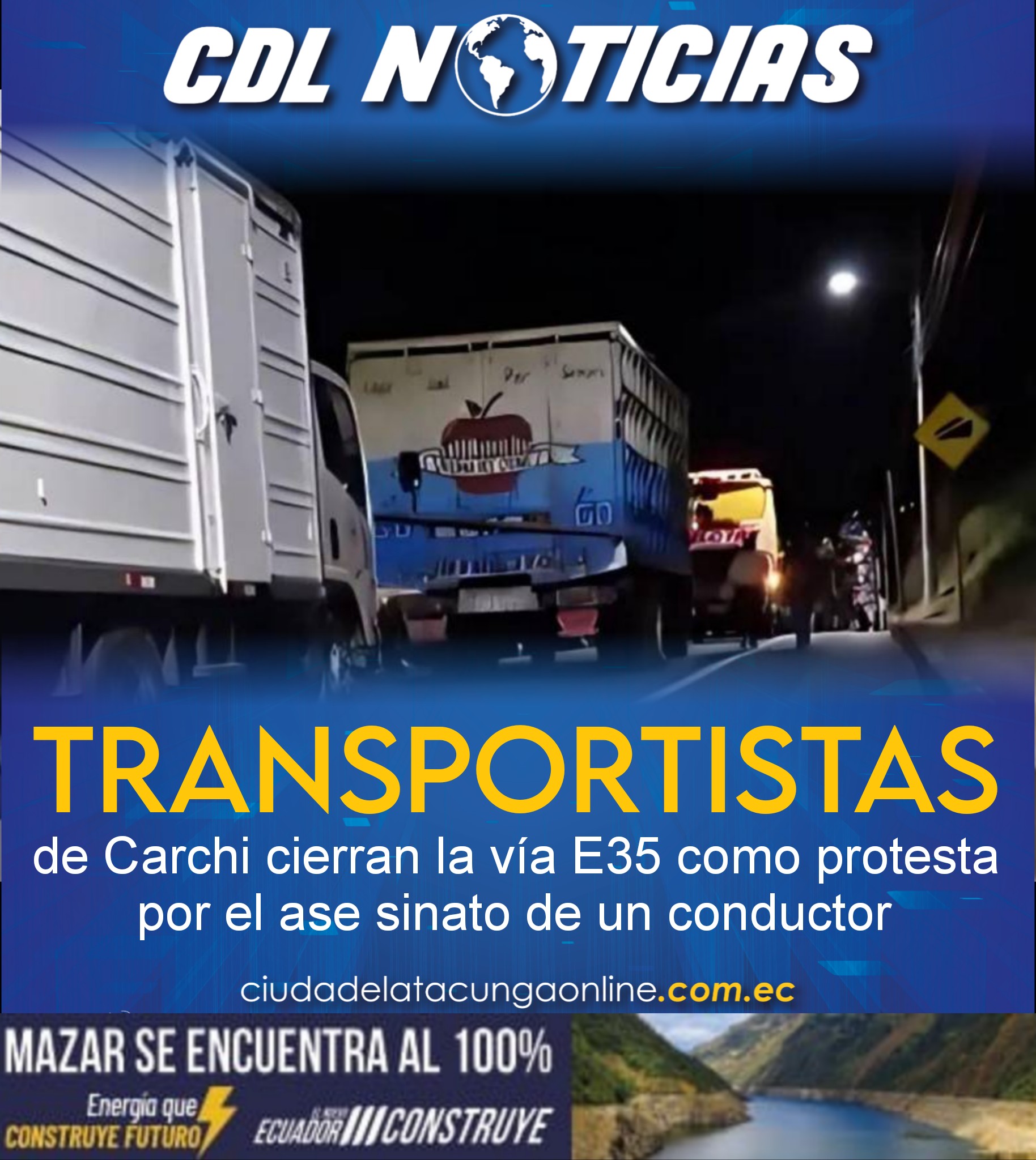 Transportistas de Carchi cierran la vía E35 como protesta por el ase sinato de un conductor
