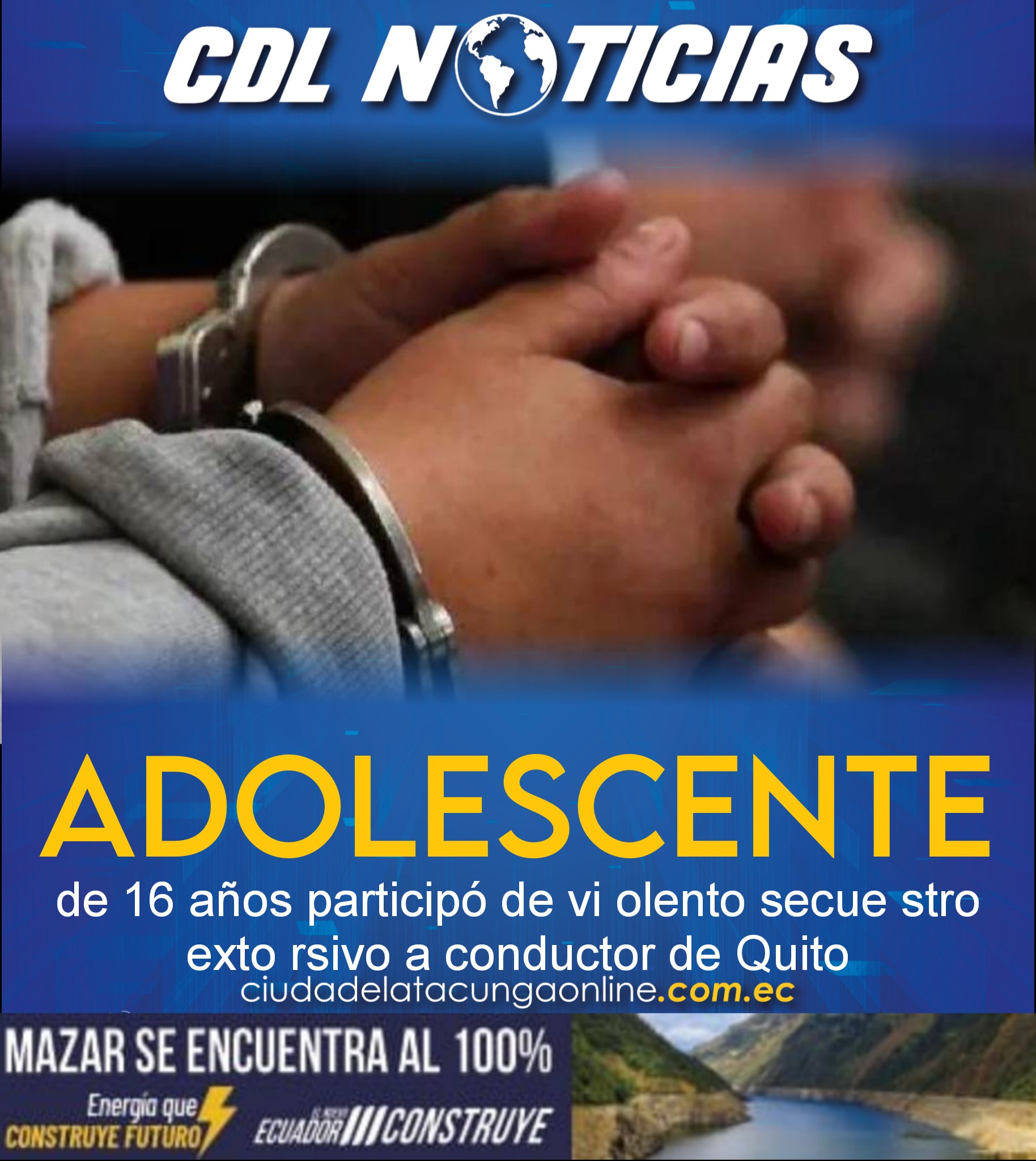 Adolescente de 16 años participó de vi olento secue stro exto rsivo a conductor de Quito