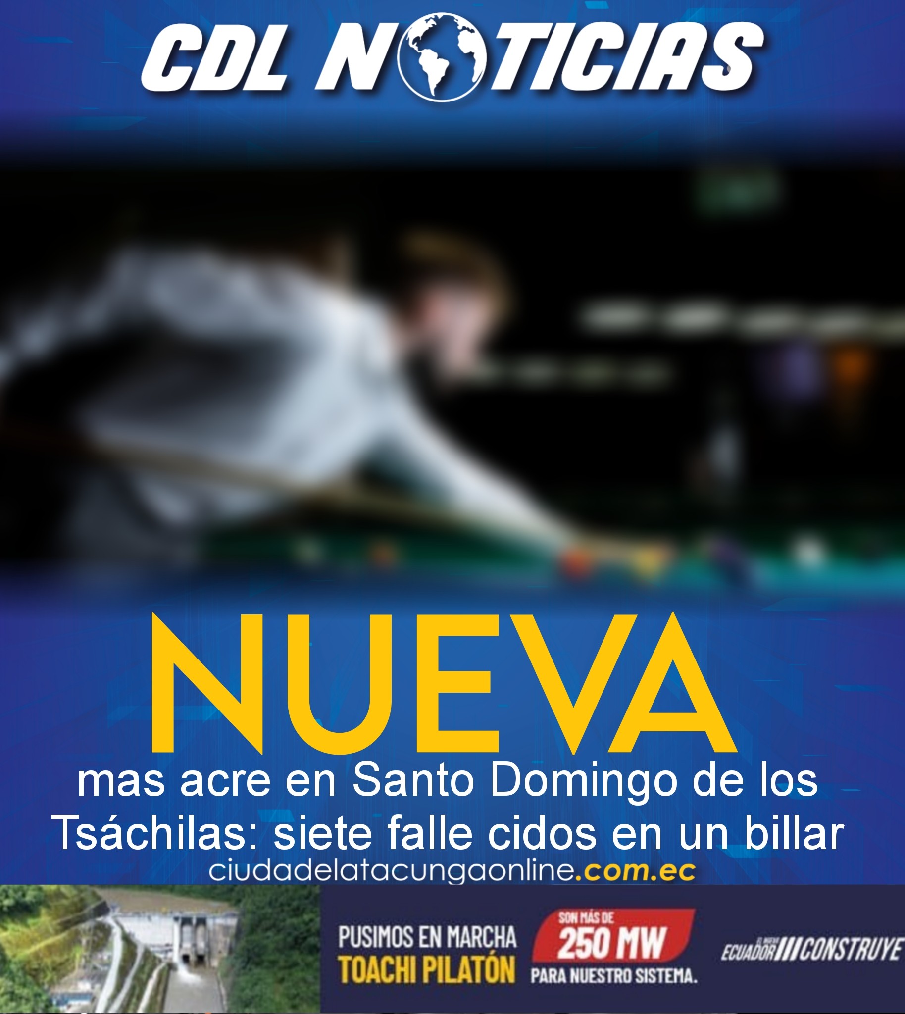 Nueva mas acre en Santo Domingo de los Tsáchilas: siete falle cidos en un billar