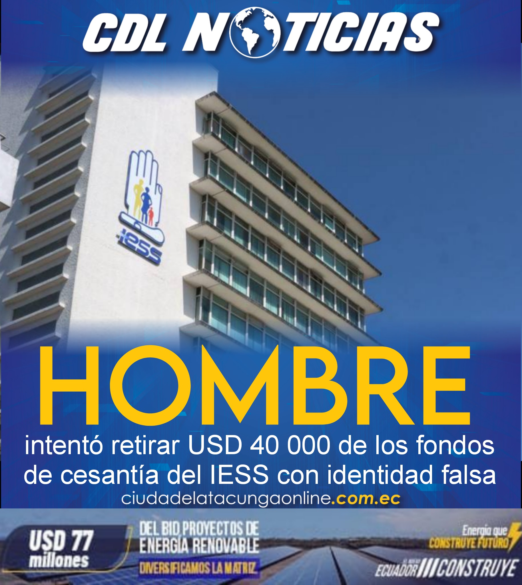 Un hombre intentó retirar USD 40 000 de los fondos de cesantía del IESS con identidad falsa