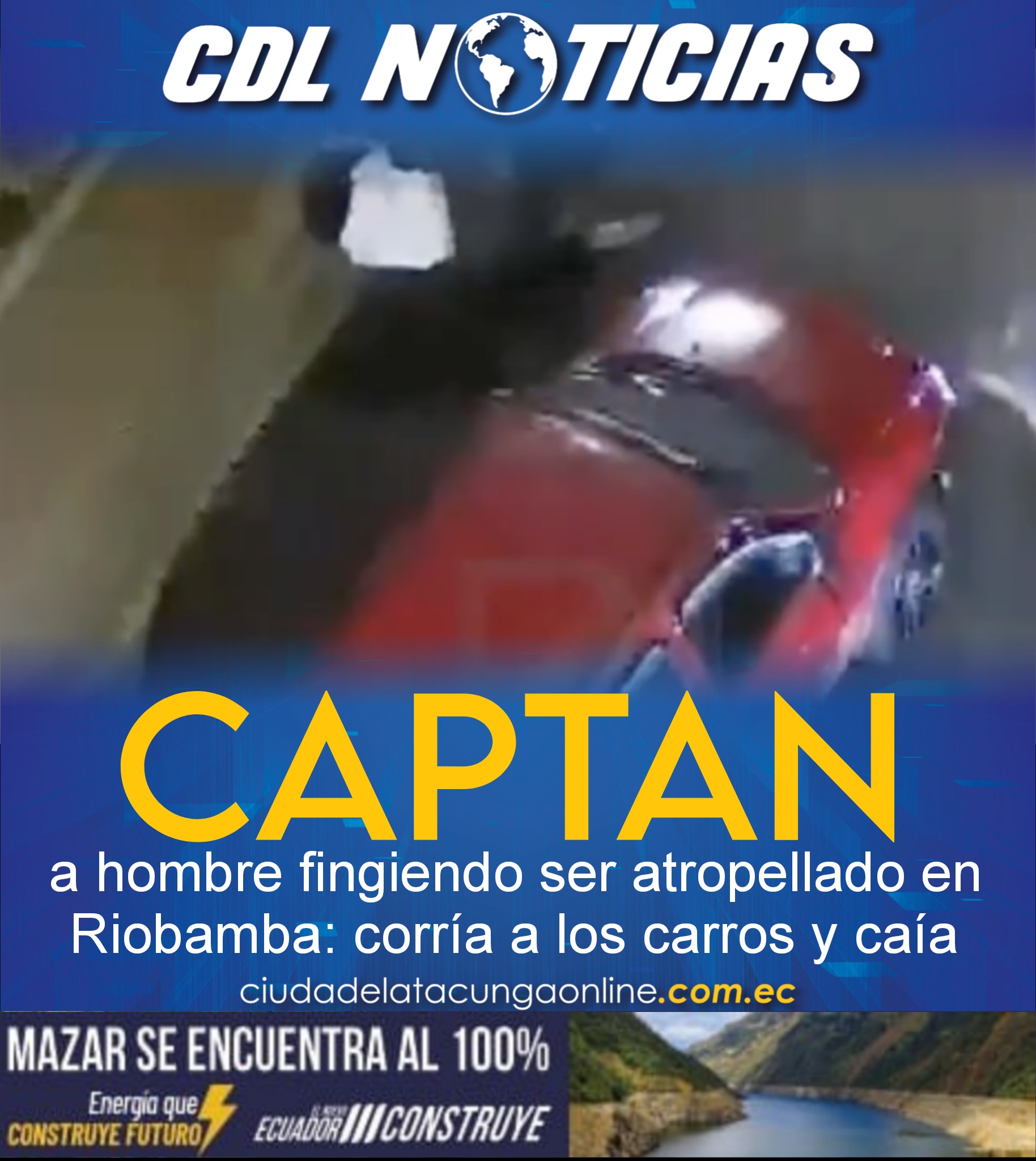 Captan a hombre fingiendo ser atropellado en Riobamba: corría a los carros y caía