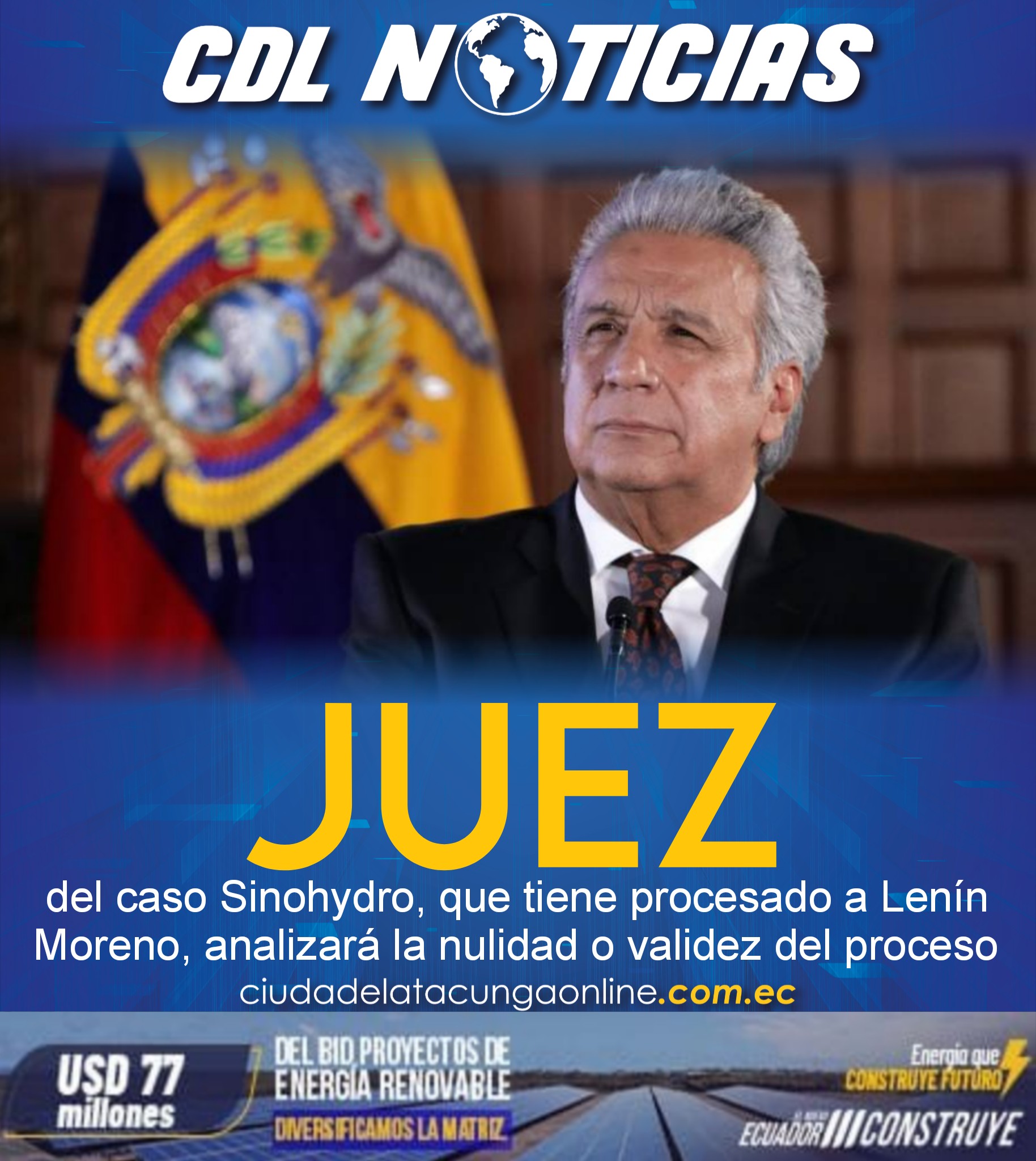 El juez del caso Sinohydro, que tiene procesado a Lenín Moreno, analizará la nulidad o validez del proceso