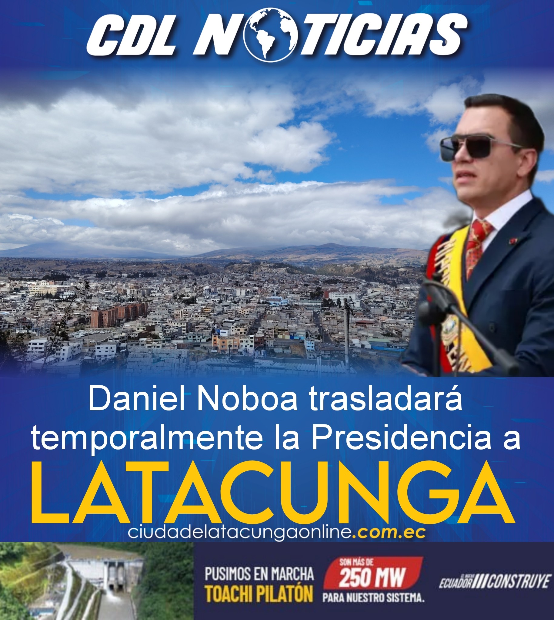 Daniel Noboa trasladará temporalmente la Presidencia a Latacunga