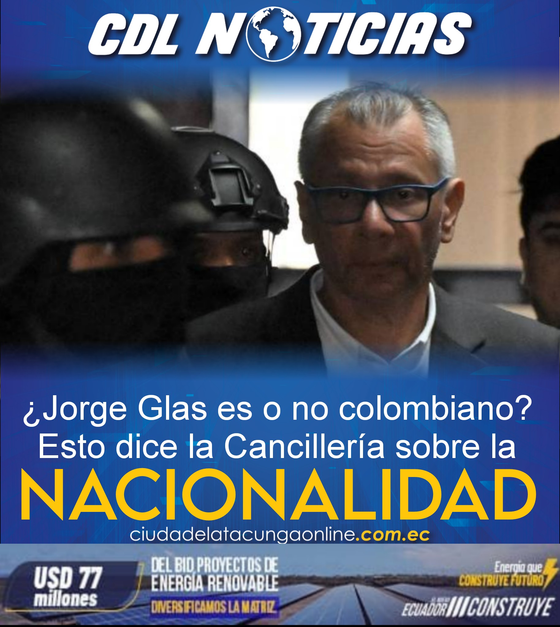 ¿Jorge Glas es o no colombiano? Esto dice la Cancillería sobre la nacionalidad del exvicepresidente