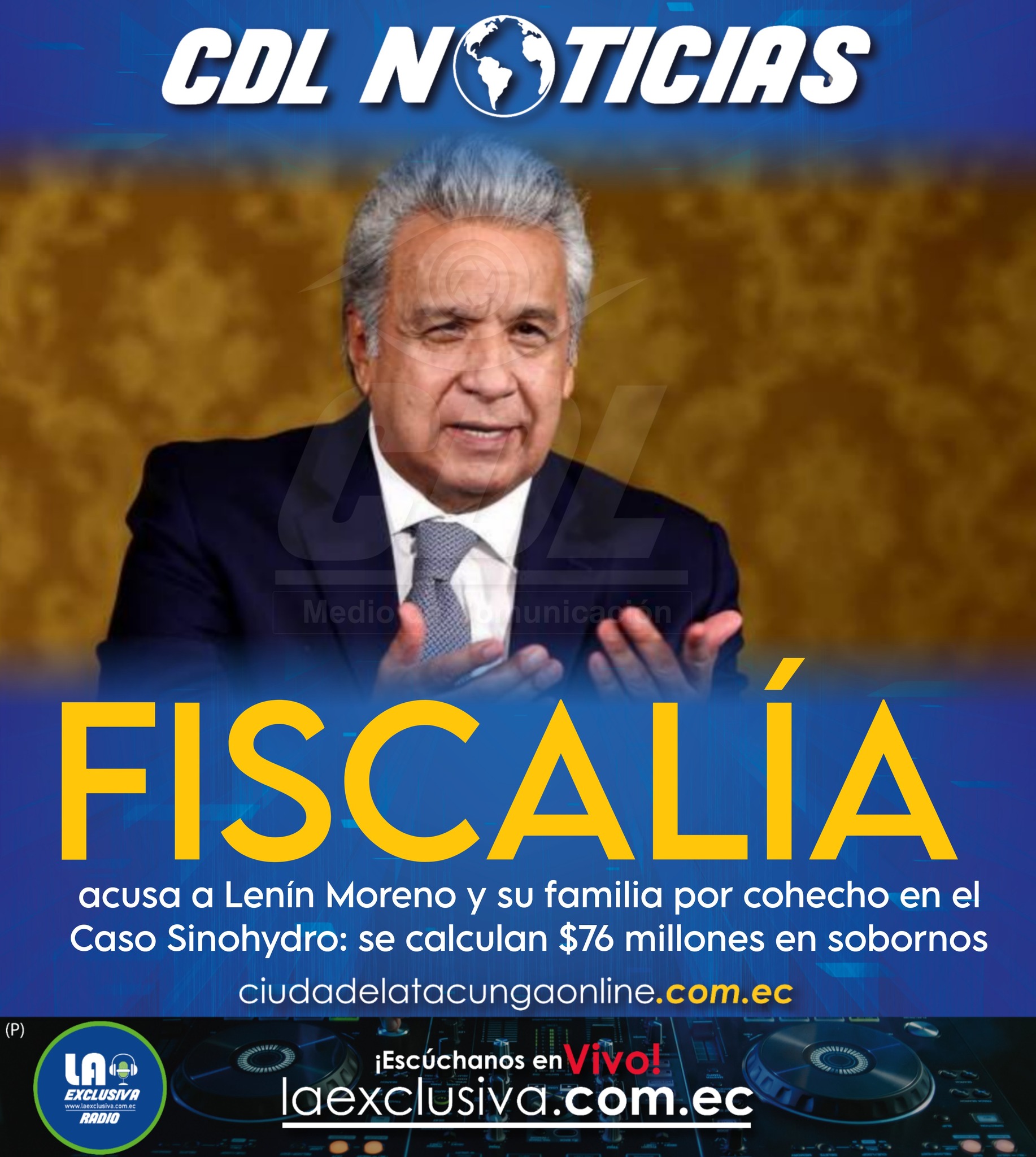 Fiscalía acusa a Lenín Moreno y su familia por cohecho en el Caso Sinohydro: se calculan $76 millones en sobornos