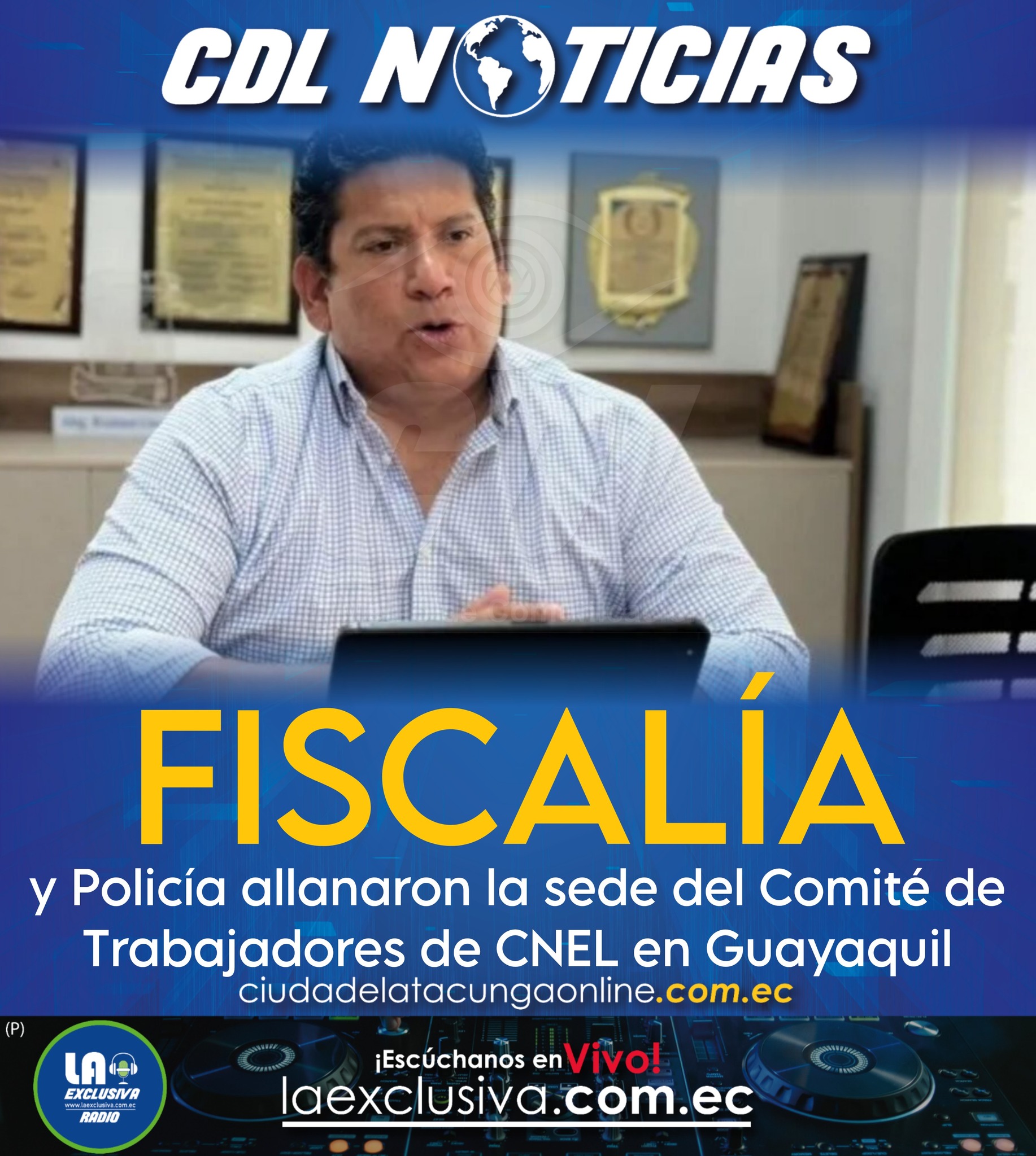 Fiscalía y Policía allanaron la sede del Comité de Trabajadores de CNEL en Guayaquil