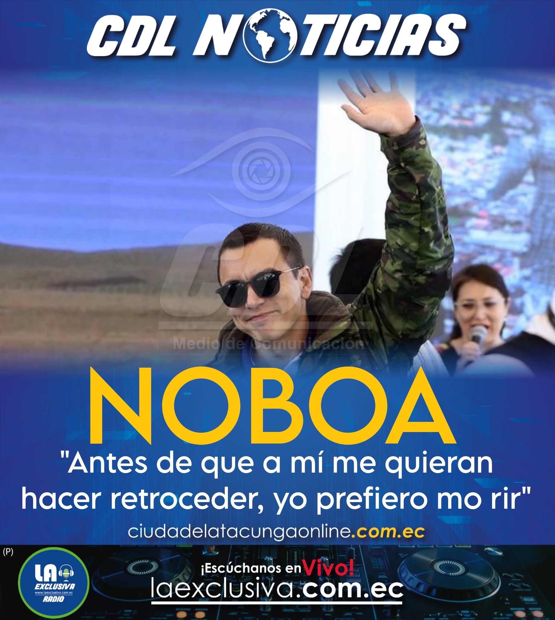 Daniel Noboa: «Antes de que a mí me quieran hacer retroceder, yo prefiero mo rir»