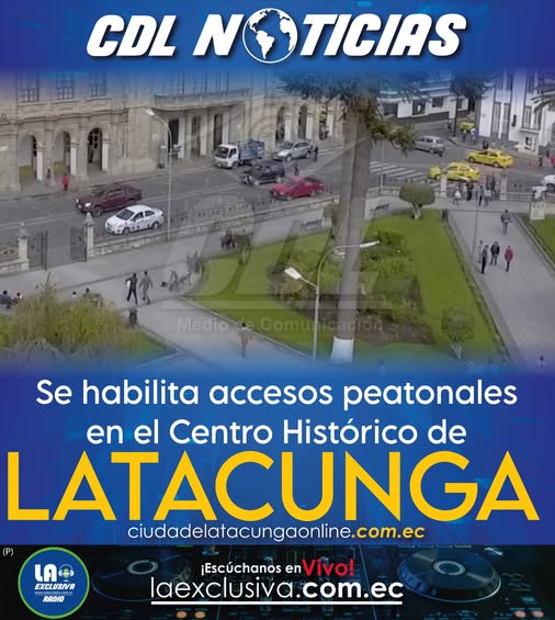 Se habilita accesos peatonales en el Centro Histórico de Latacunga