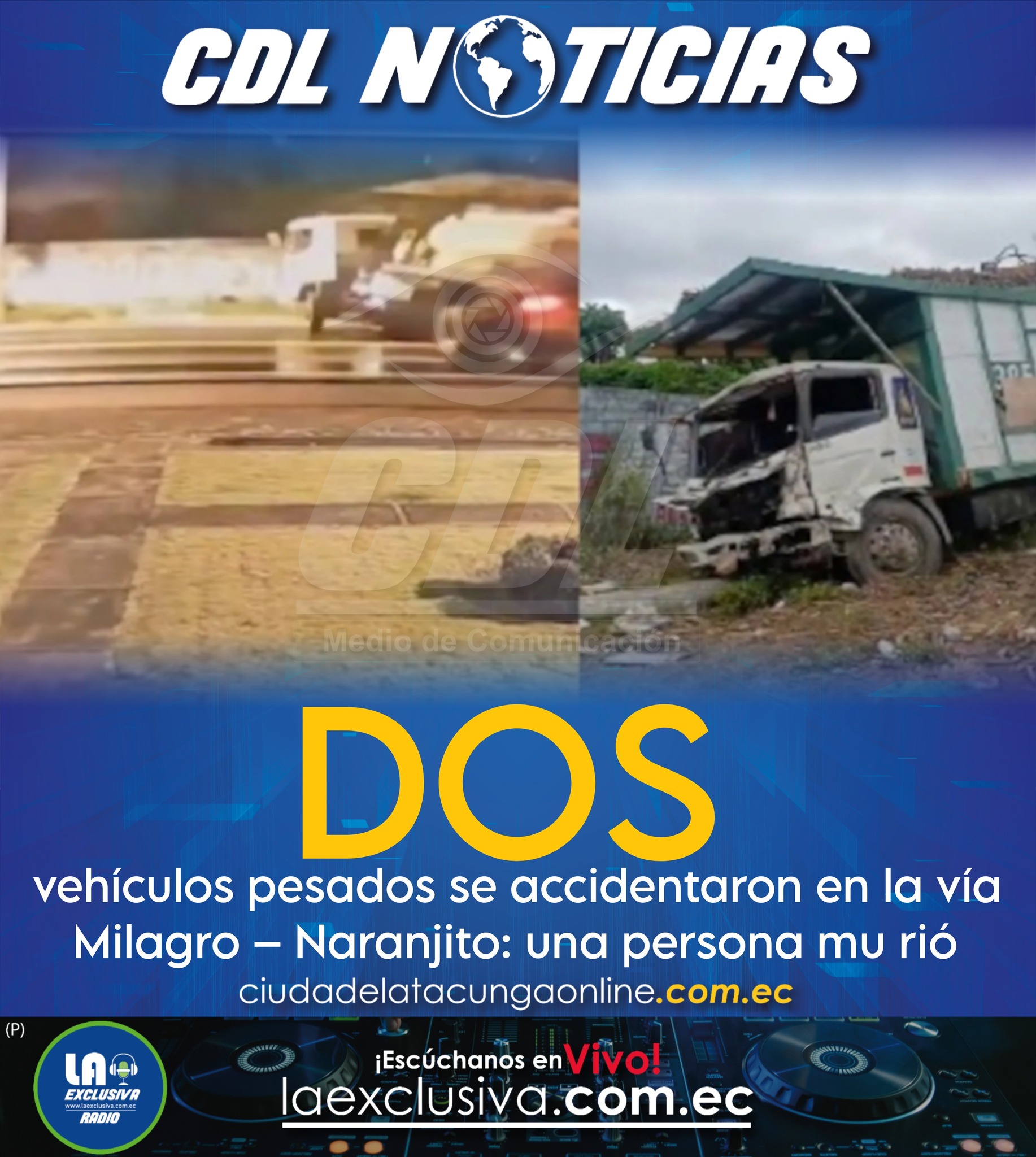 Dos vehículos pesados se accidentaron en la vía Milagro – Naranjito: una persona mu rió