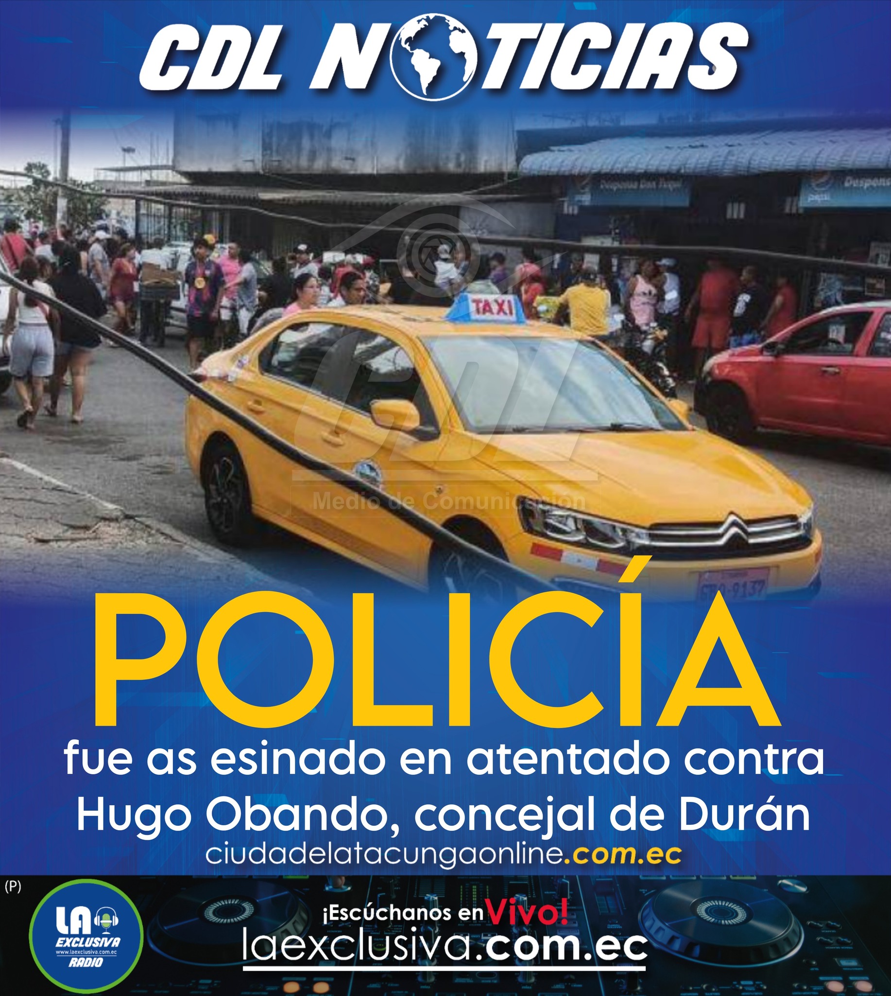 Un policía fue as esinado en atentado contra Hugo Obando, concejal de Durán