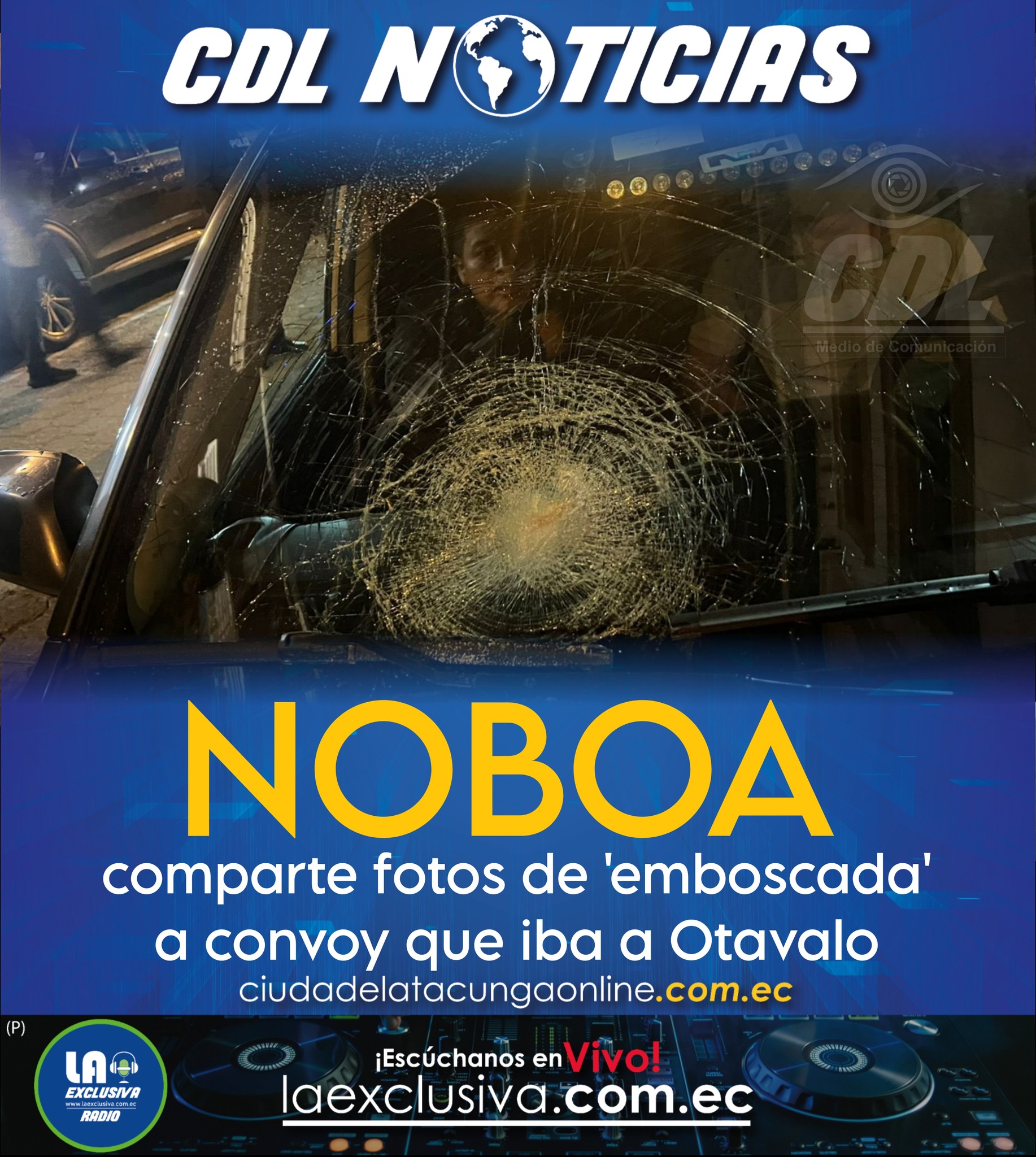 Noboa comparte fotos de ‘emboscada’ a convoy que iba a Otavalo