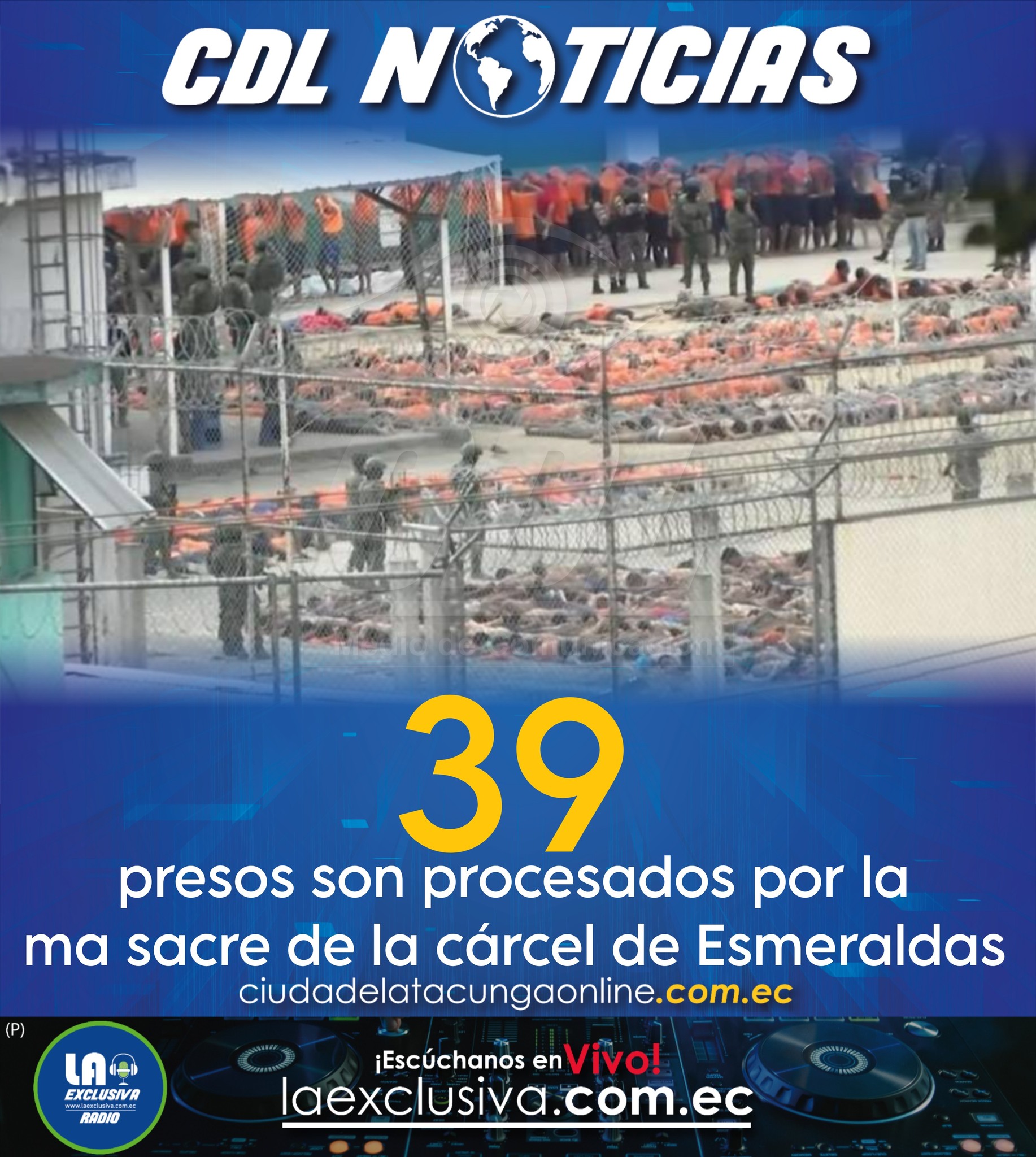 39 presos son procesados por la ma sacre de la cárcel de Esmeraldas