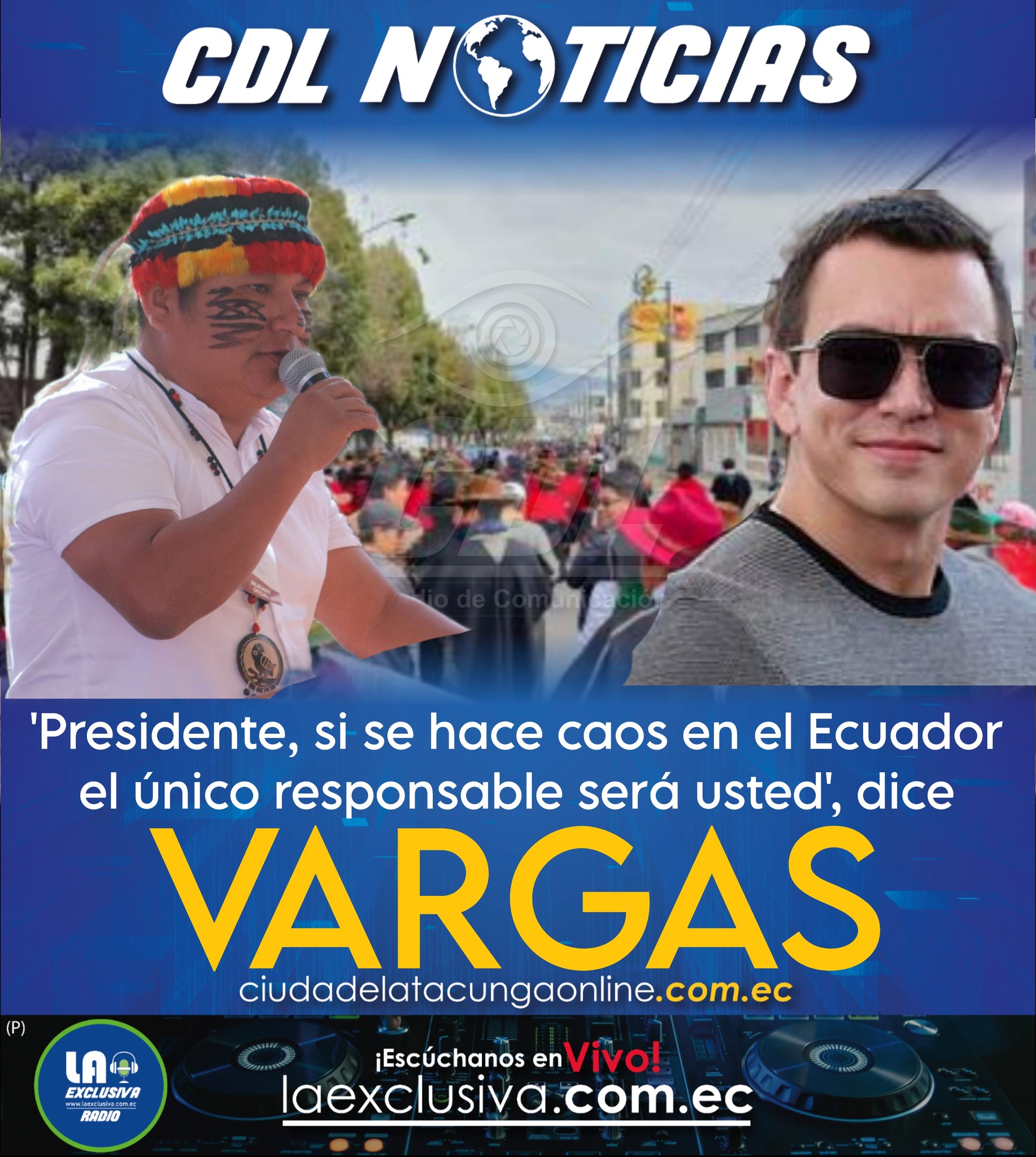 ‘Presidente, si se hace caos en el Ecuador el único responsable será usted’, dice Vargas