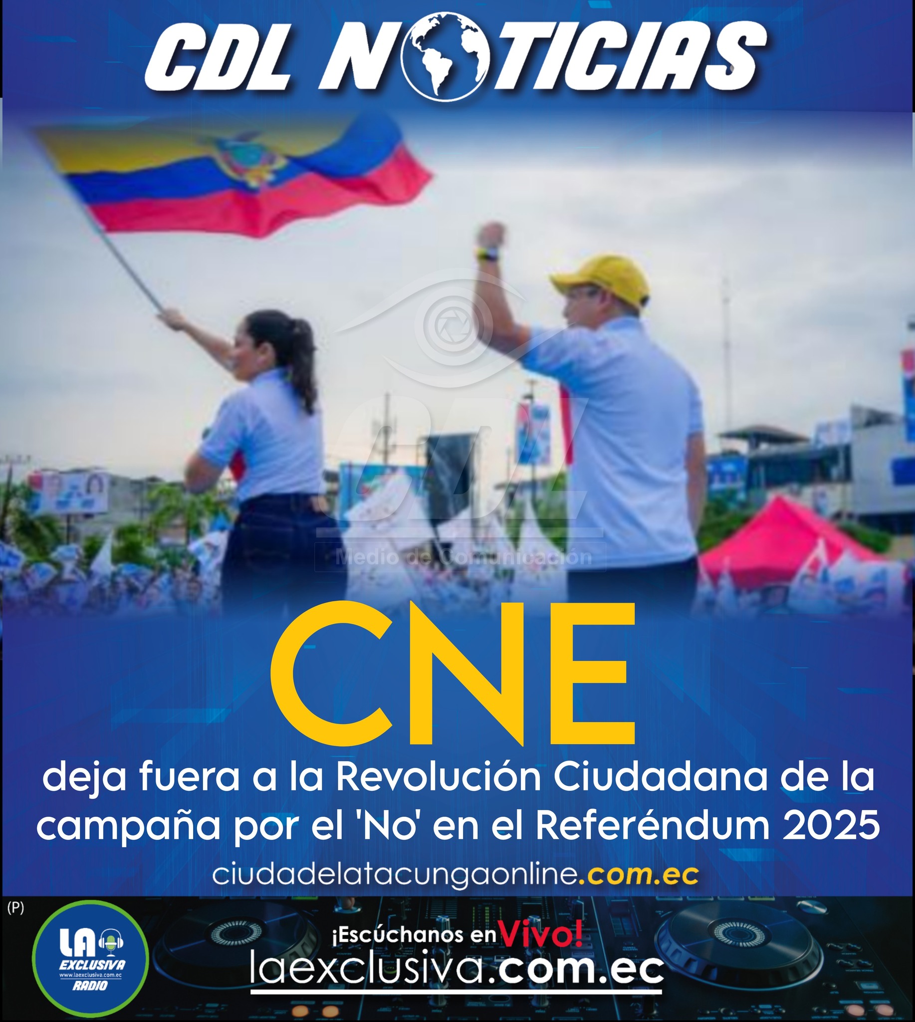 CNE deja fuera a la Revolución Ciudadana de la campaña por el ‘No’ en el Referéndum 2025