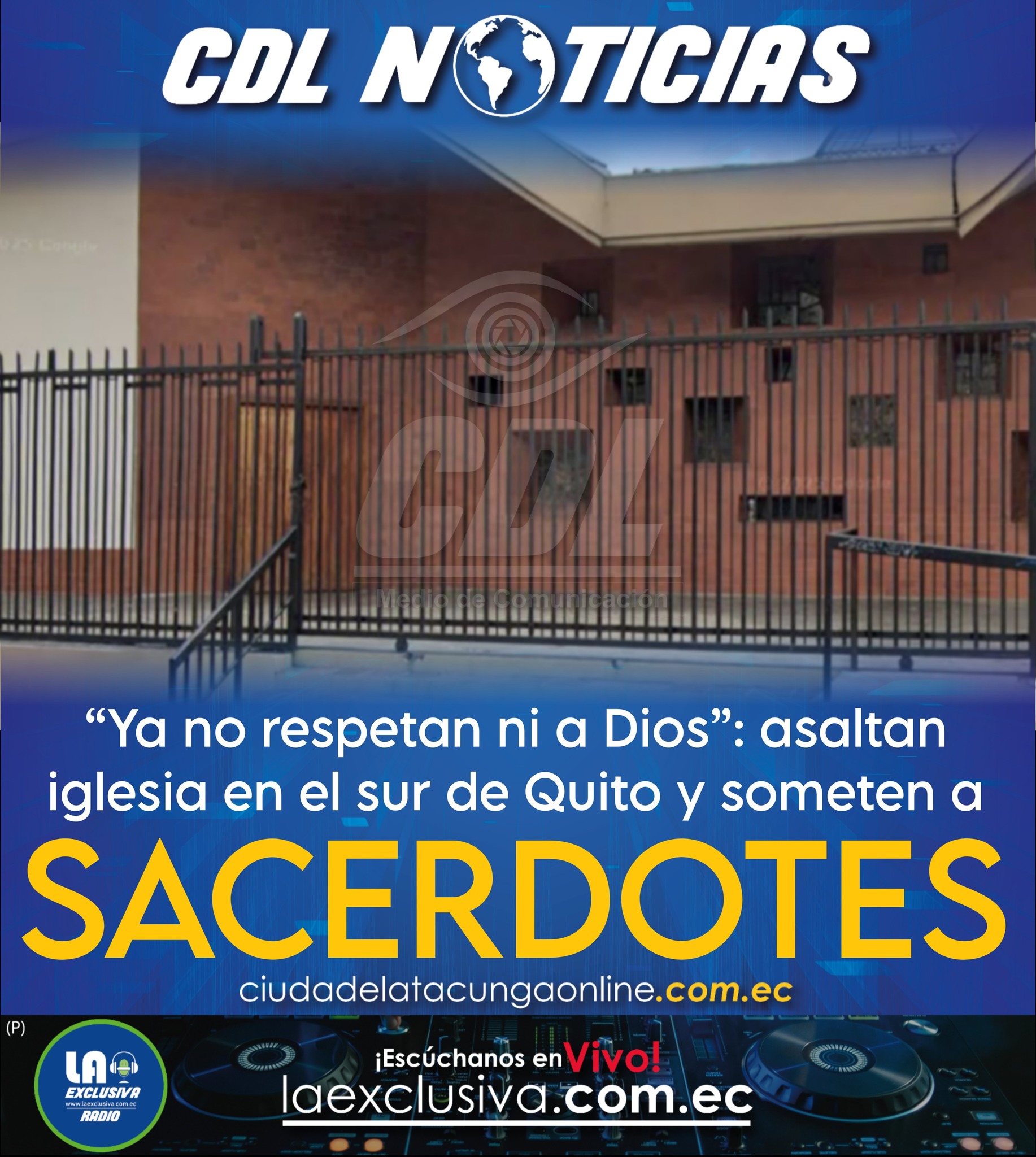 “Ya no respetan ni a Dios”: as altan iglesia en el sur de Quito y so meten a sacerdotes y seminaristas