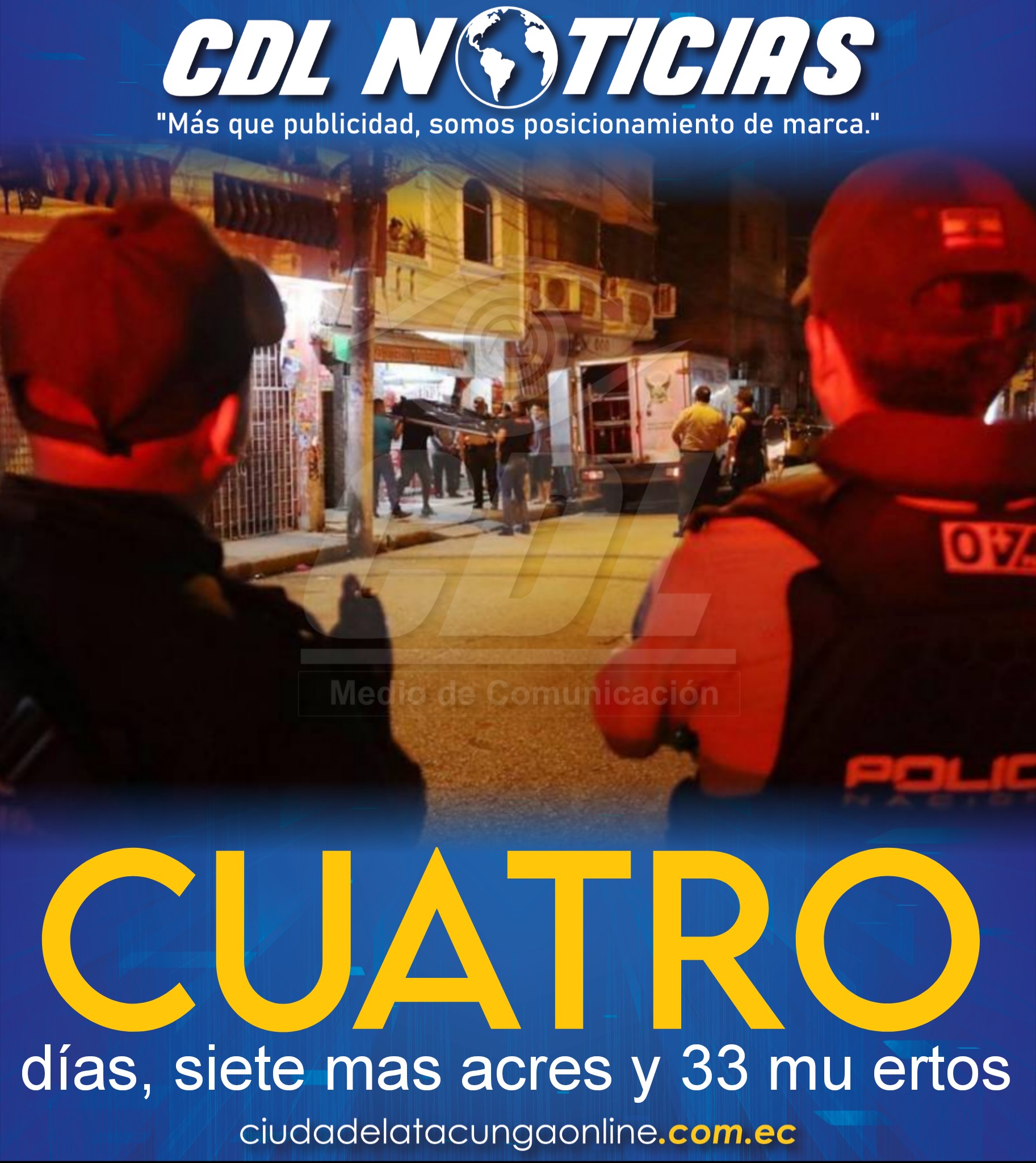 Cuatro días, siete mas acres y 33 mu ertos