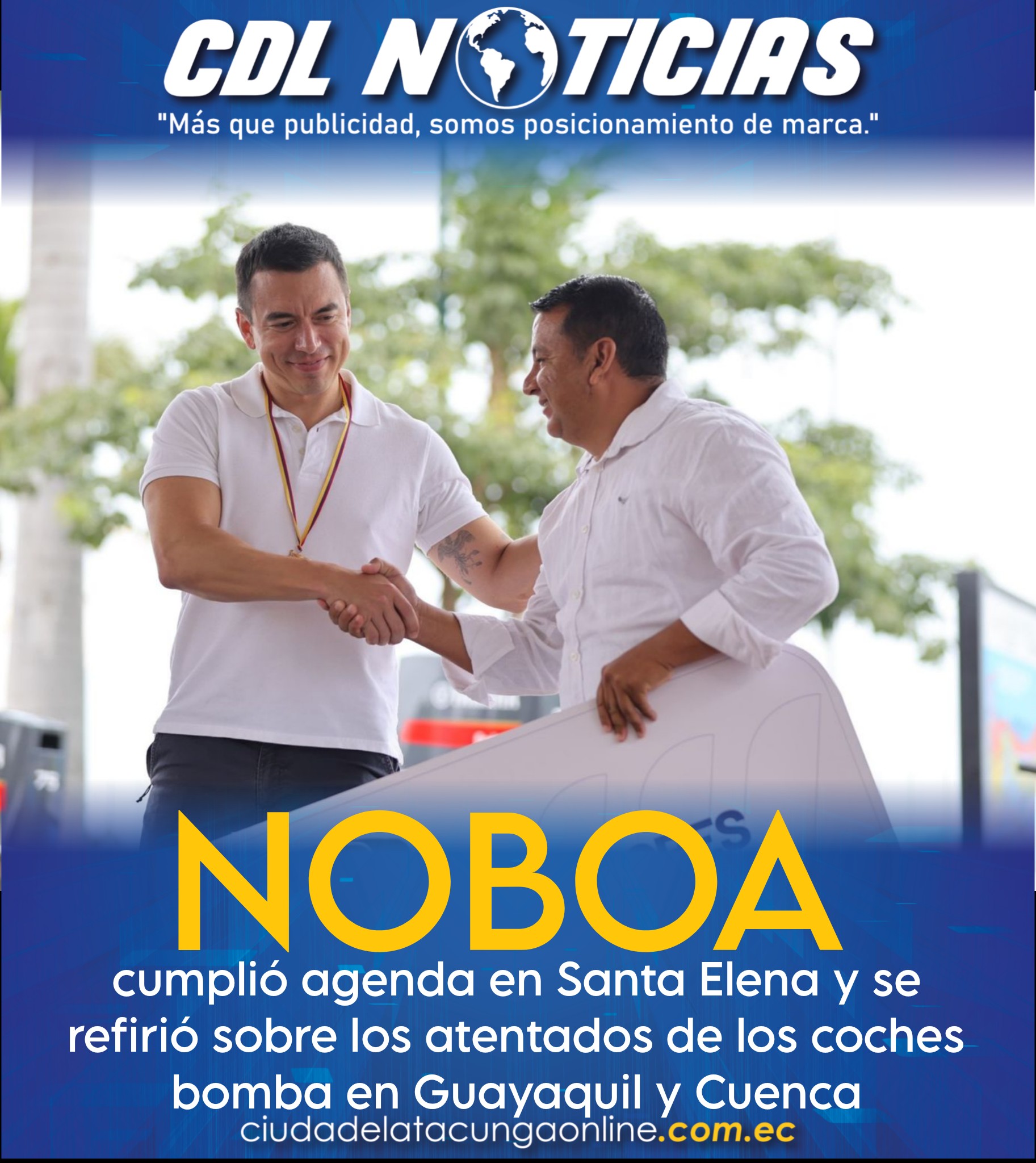 Noboa cumplió agenda en Santa Elena y se refirió sobre los atentados de los coches bomba en Guayaquil y Cuenca