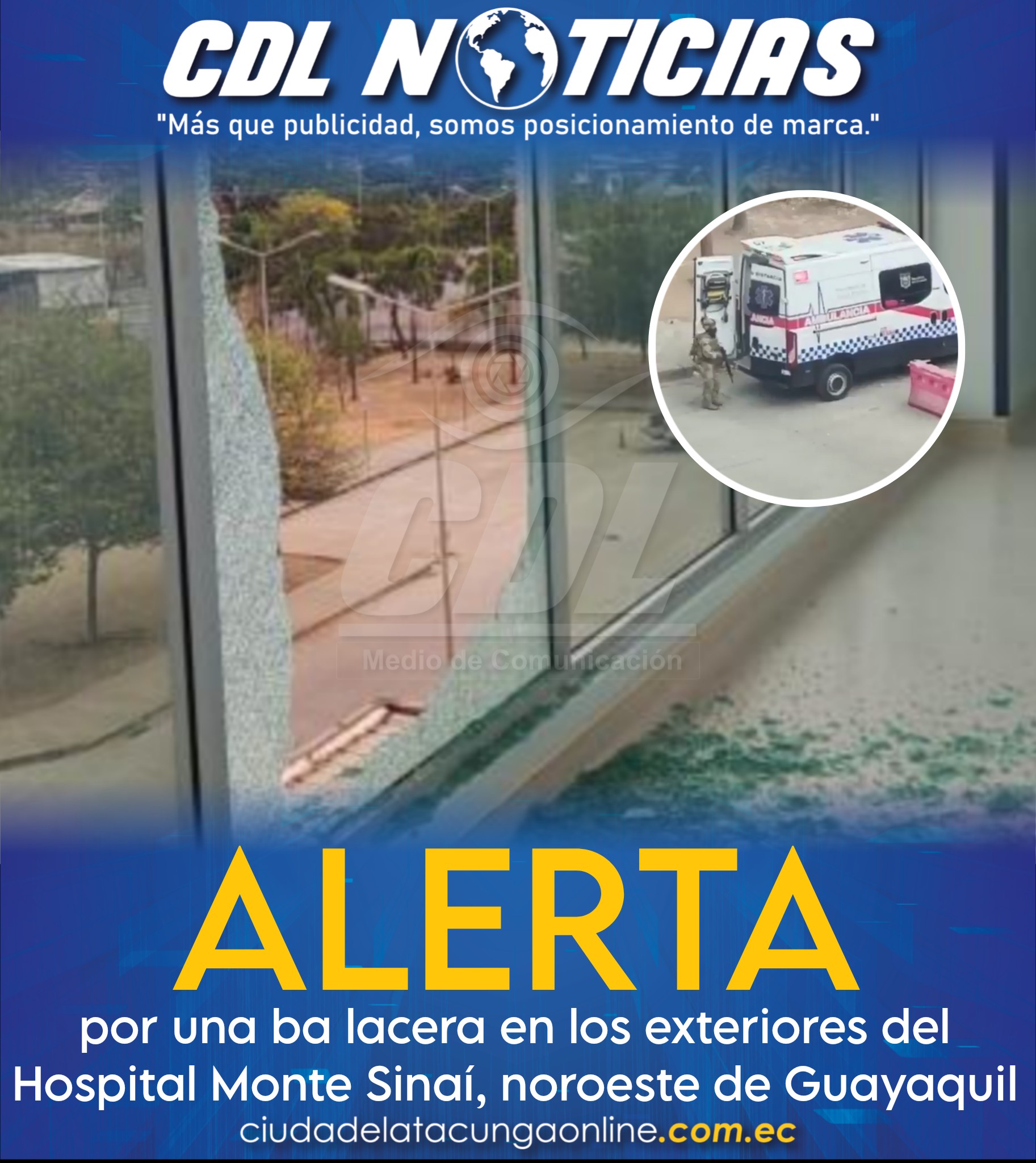 Alerta por una ba lacera en los exteriores del Hospital Monte Sinaí, noroeste de Guayaquil