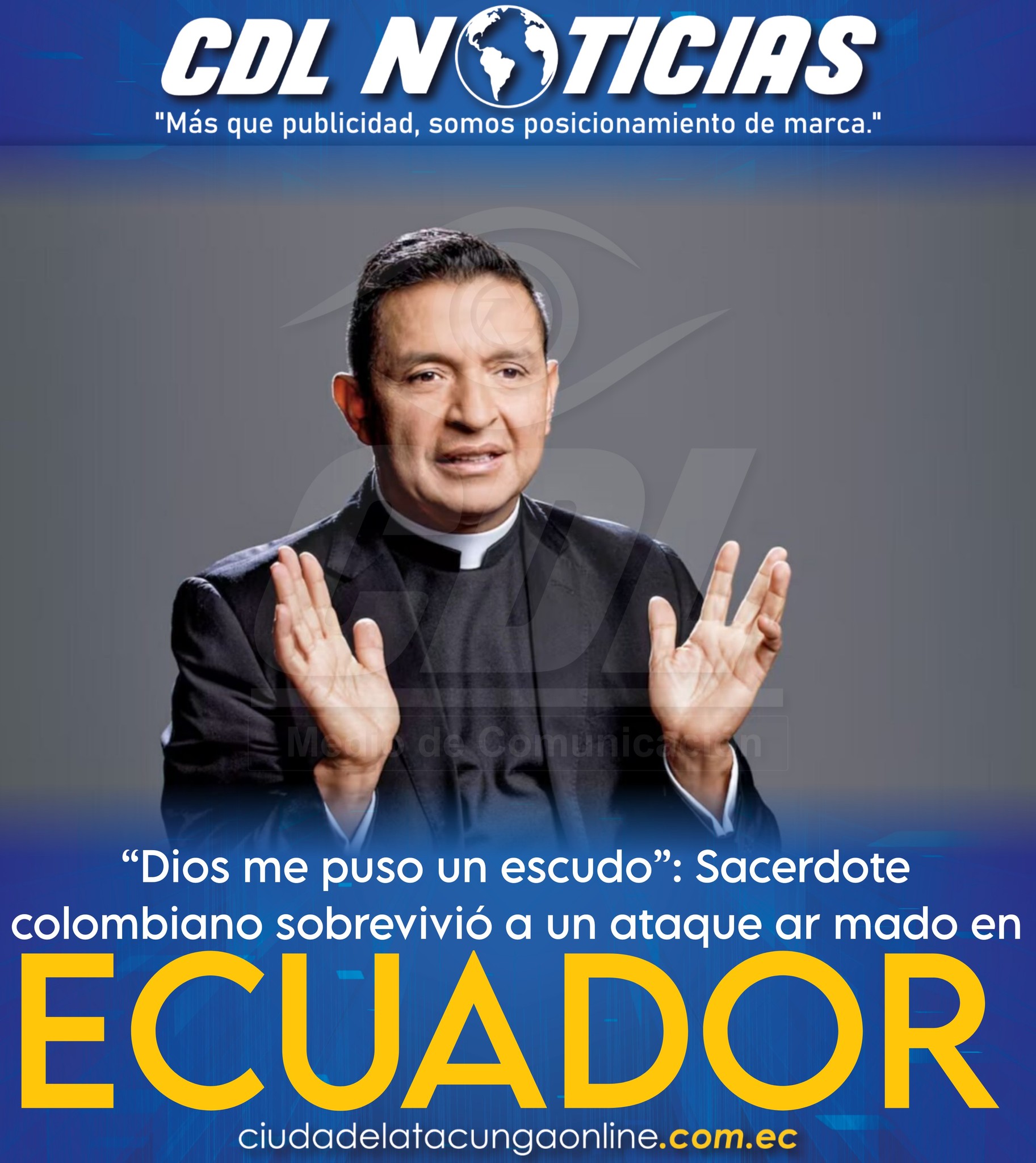 “Dios me puso un escudo”: Sacerdote colombiano sobrevivió a un ataque armado en Ecuador