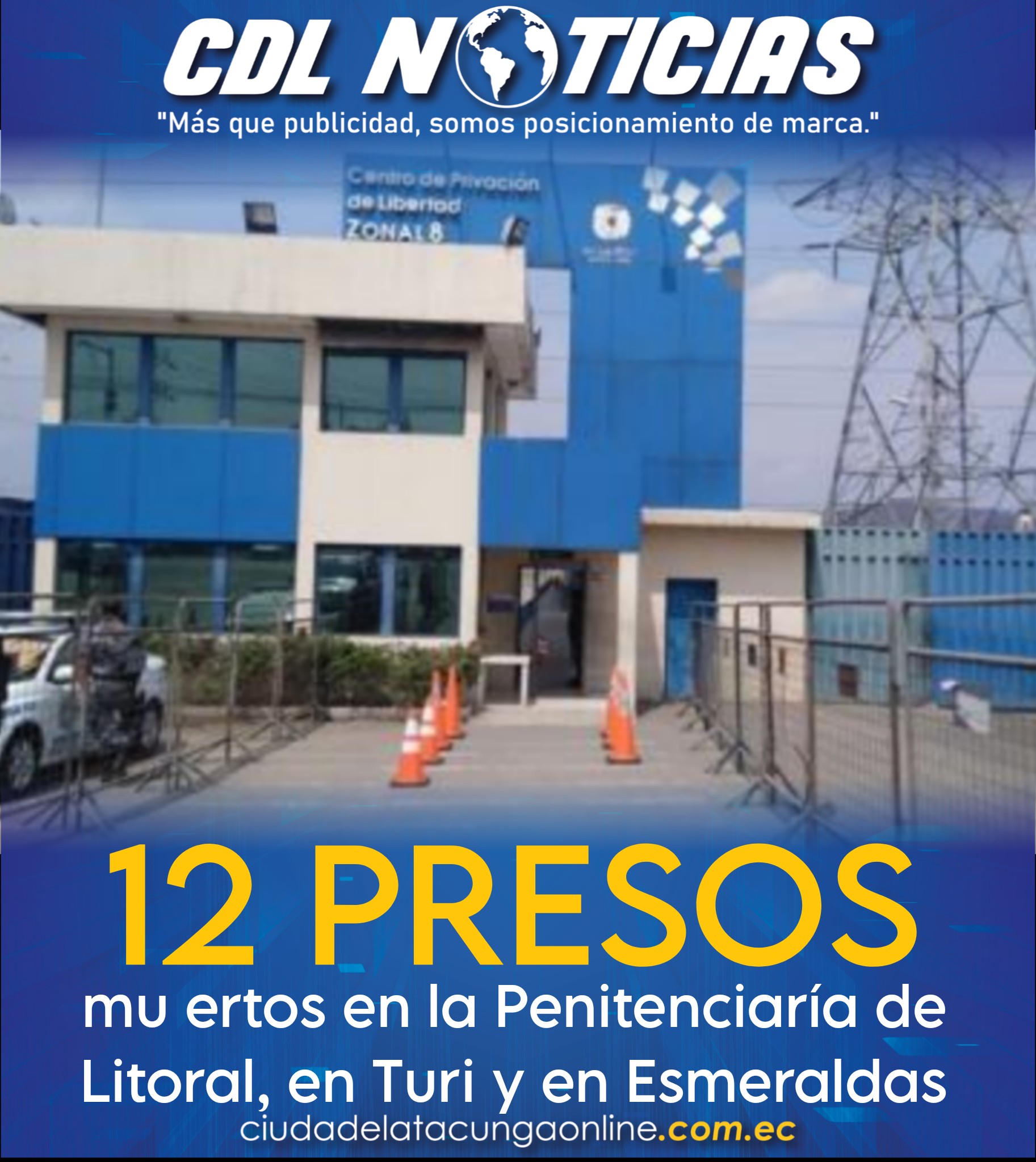 12 presos mu ertos en la Penitenciaría de Litoral, en Turi y en Esmeraldas