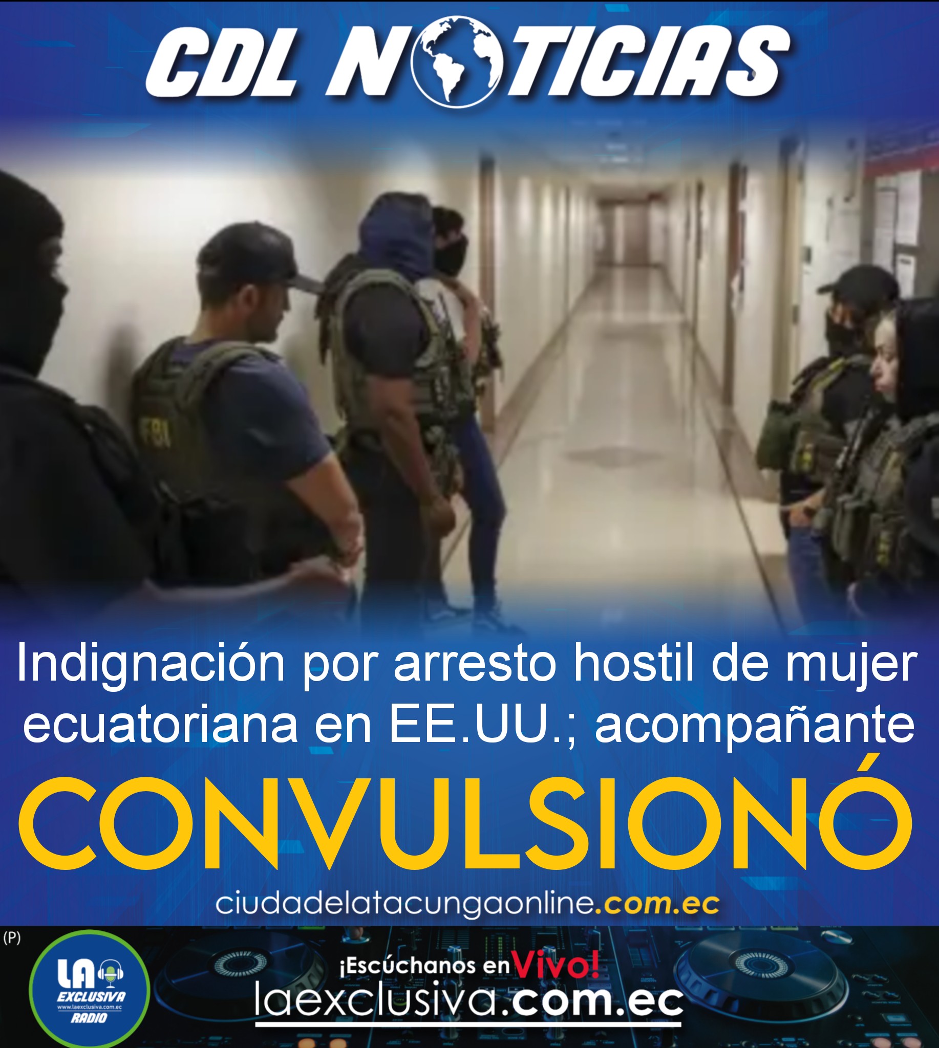 Indignación por arresto hostil de mujer ecuatoriana en EE.UU.; acompañante convulsionó