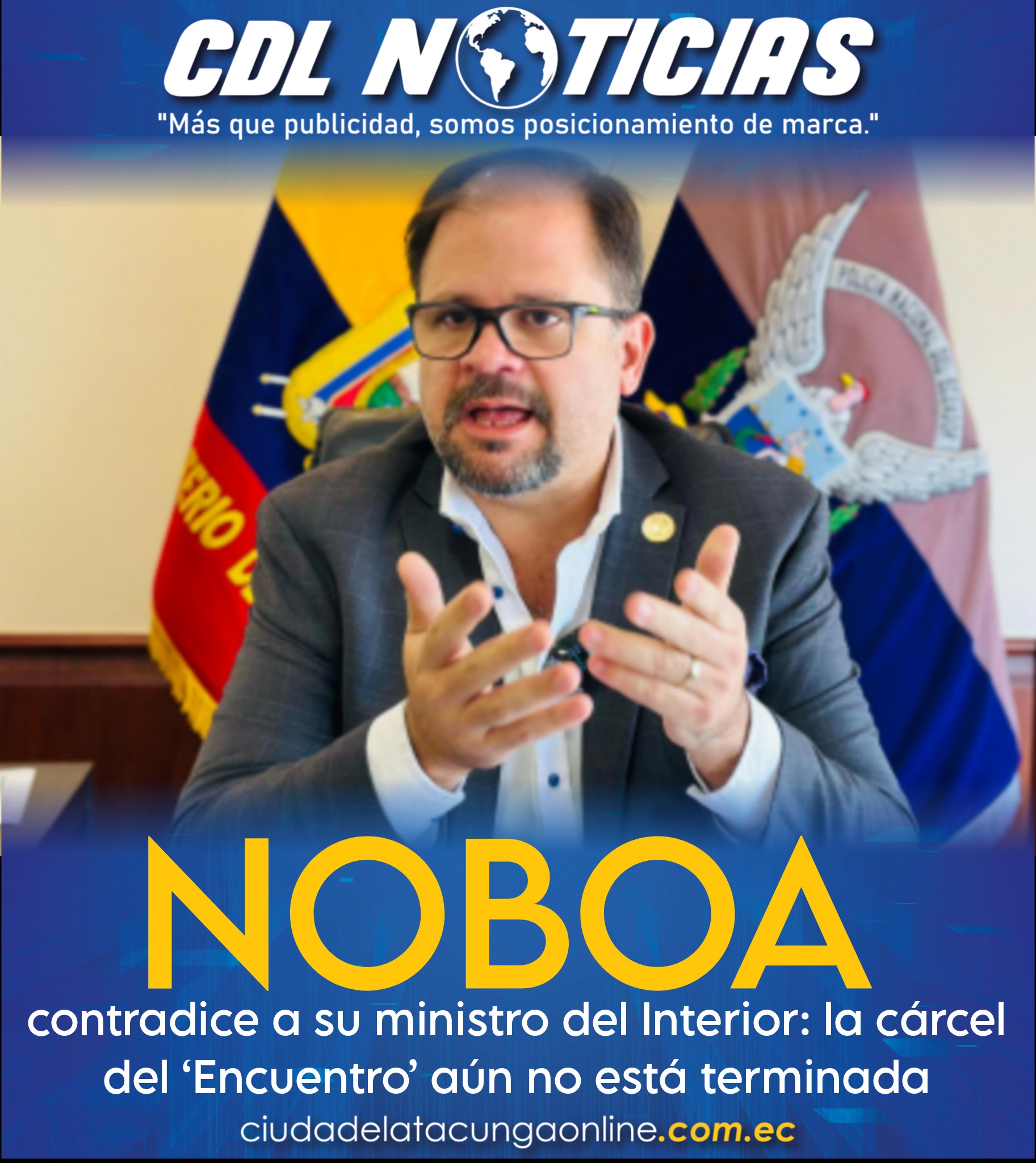 Noboa contradice a su ministro del Interior: la cárcel del ‘Encuentro’ aún no está terminada
