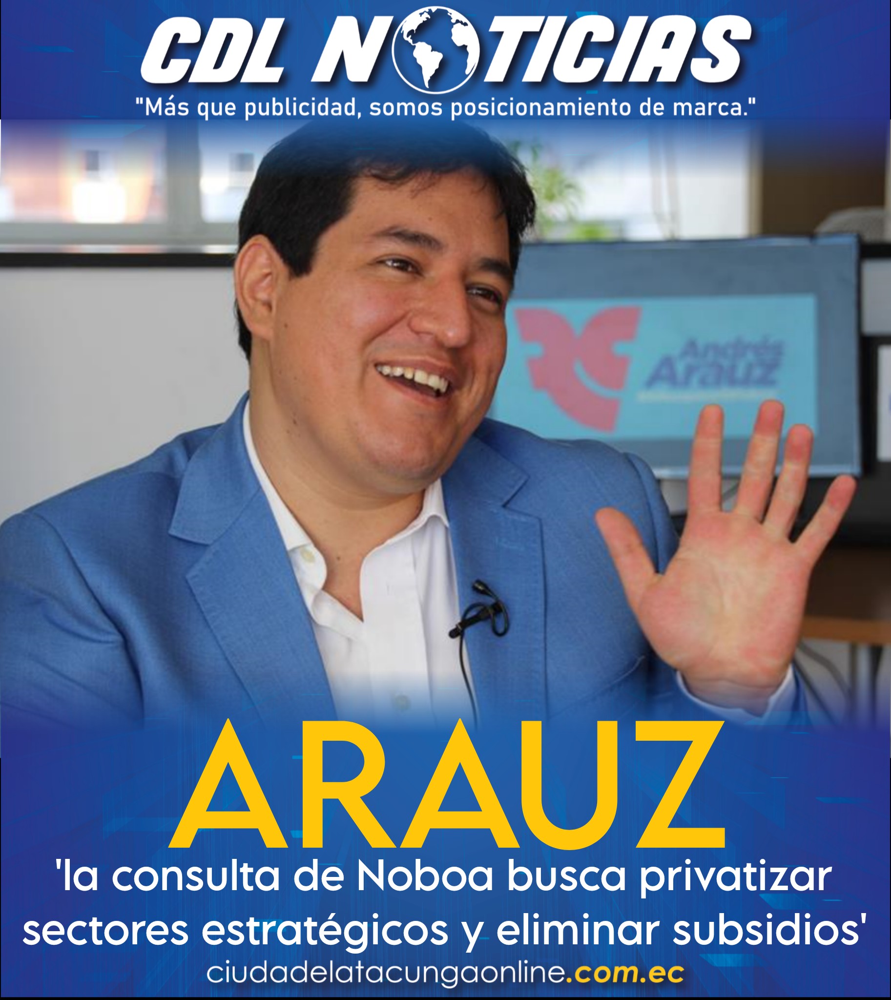 Arauz: la consulta de Noboa busca privatizar sectores estratégicos y eliminar subsidios