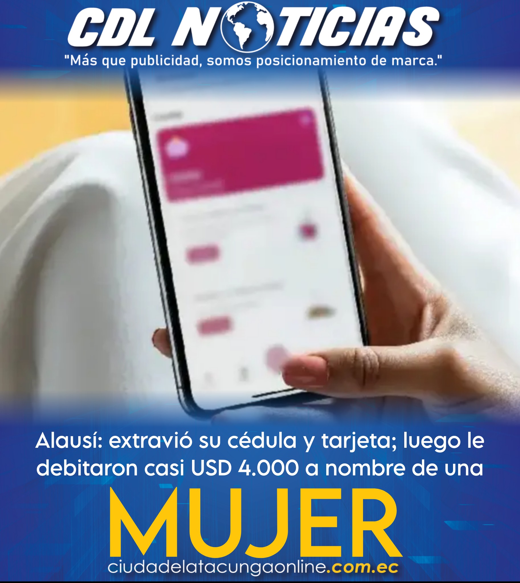 Alausí: extravió su cédula y tarjeta; luego le debitaron casi USD 4.000 a nombre de una mujer