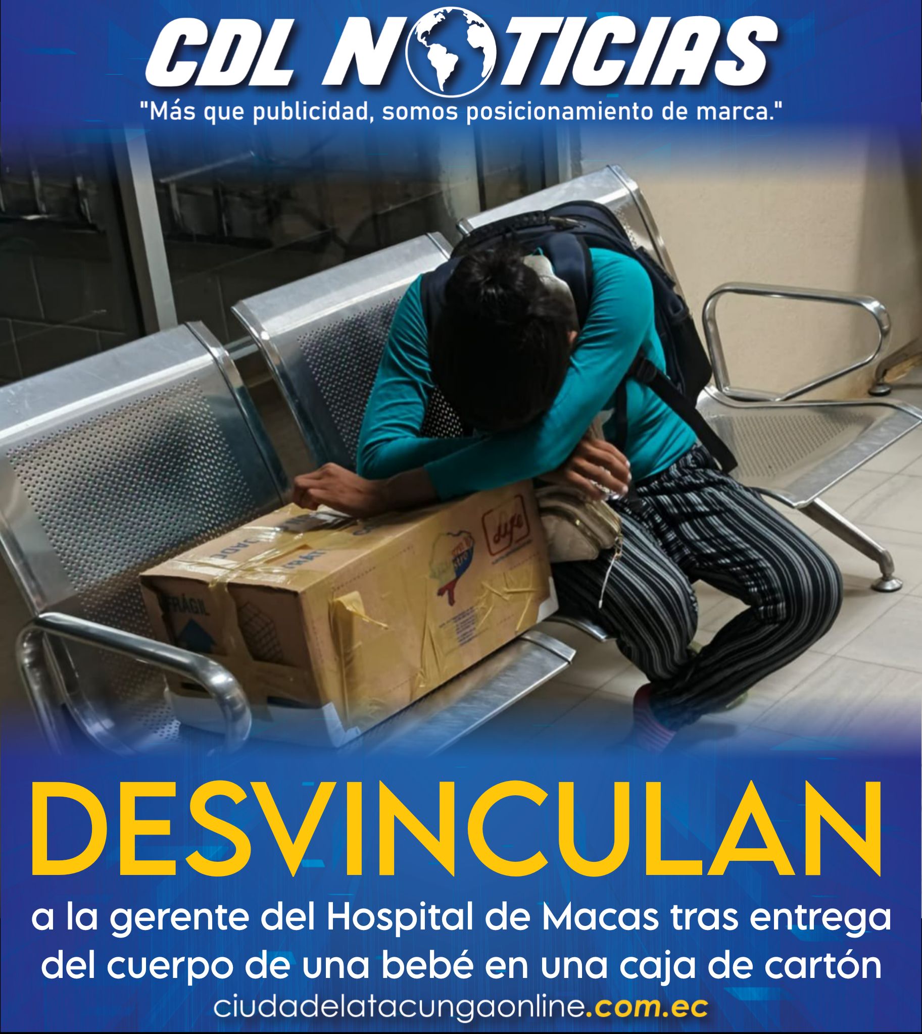 Desvinculan a la gerente del Hospital de Macas tras entrega del cuerpo de una bebé en una caja de cartón