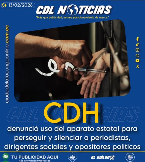 CDH denunció uso del aparato estatal para perseguir y silenciar a periodistas, dirigentes sociales y opositores políticos
