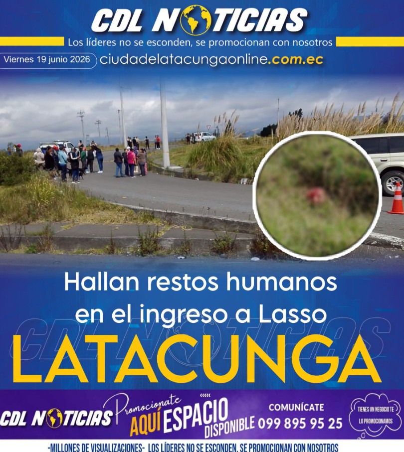 Hallan restos humanos en el ingreso a Lasso Latacunga